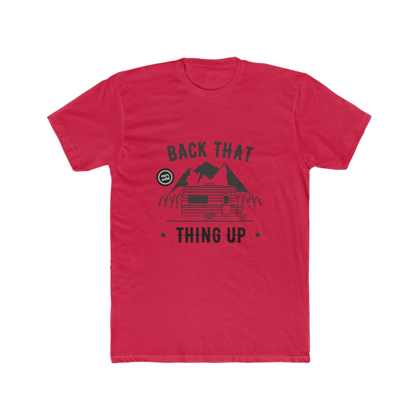 Back That Thing Up -  Men's Cotton Crew Tee