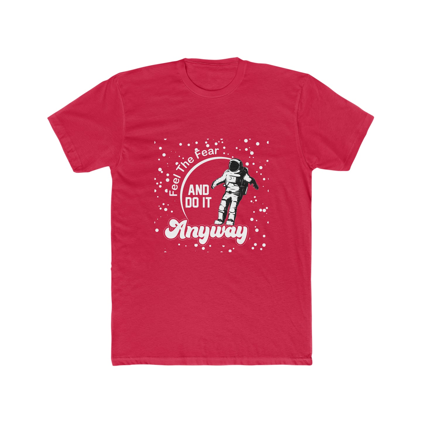 Feel The Fear And Do It Anyways - Men's Cotton Crew Tee
