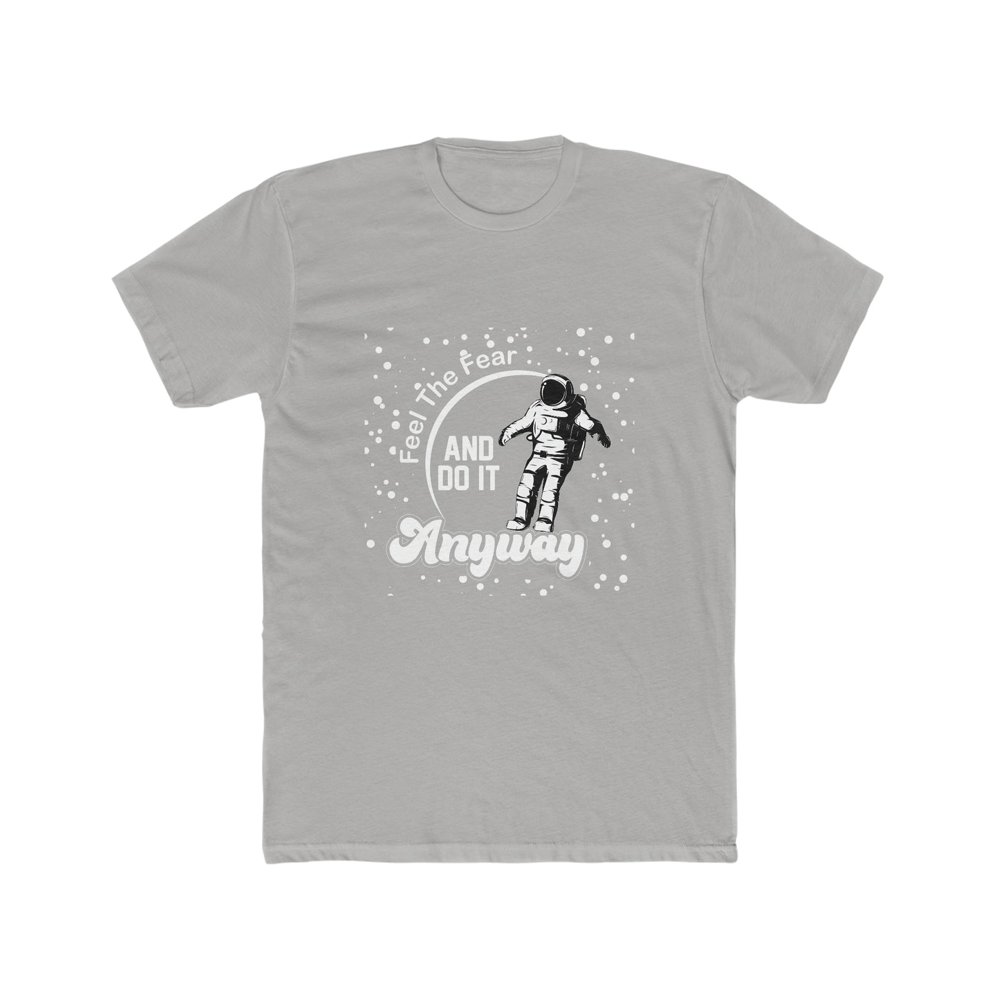 Feel The Fear And Do It Anyways - Men's Cotton Crew Tee
