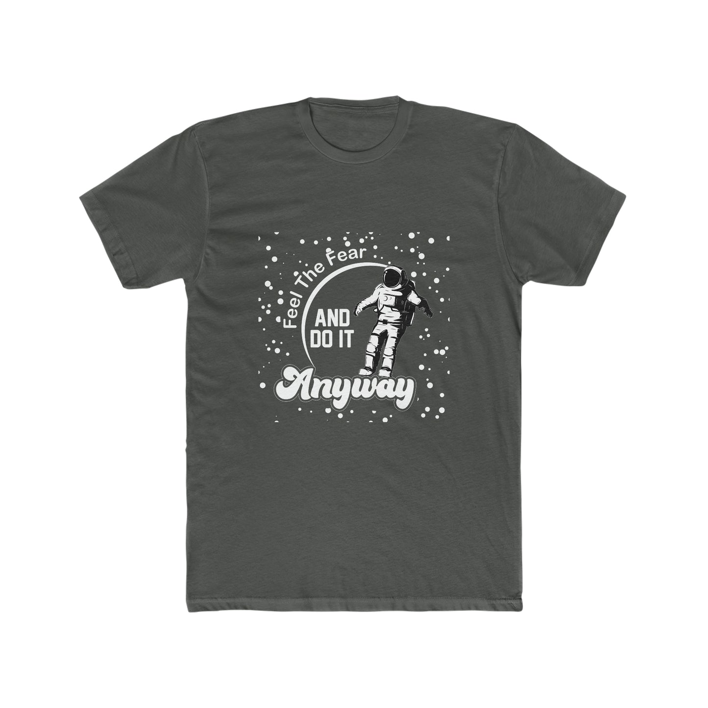 Feel The Fear And Do It Anyways - Men's Cotton Crew Tee