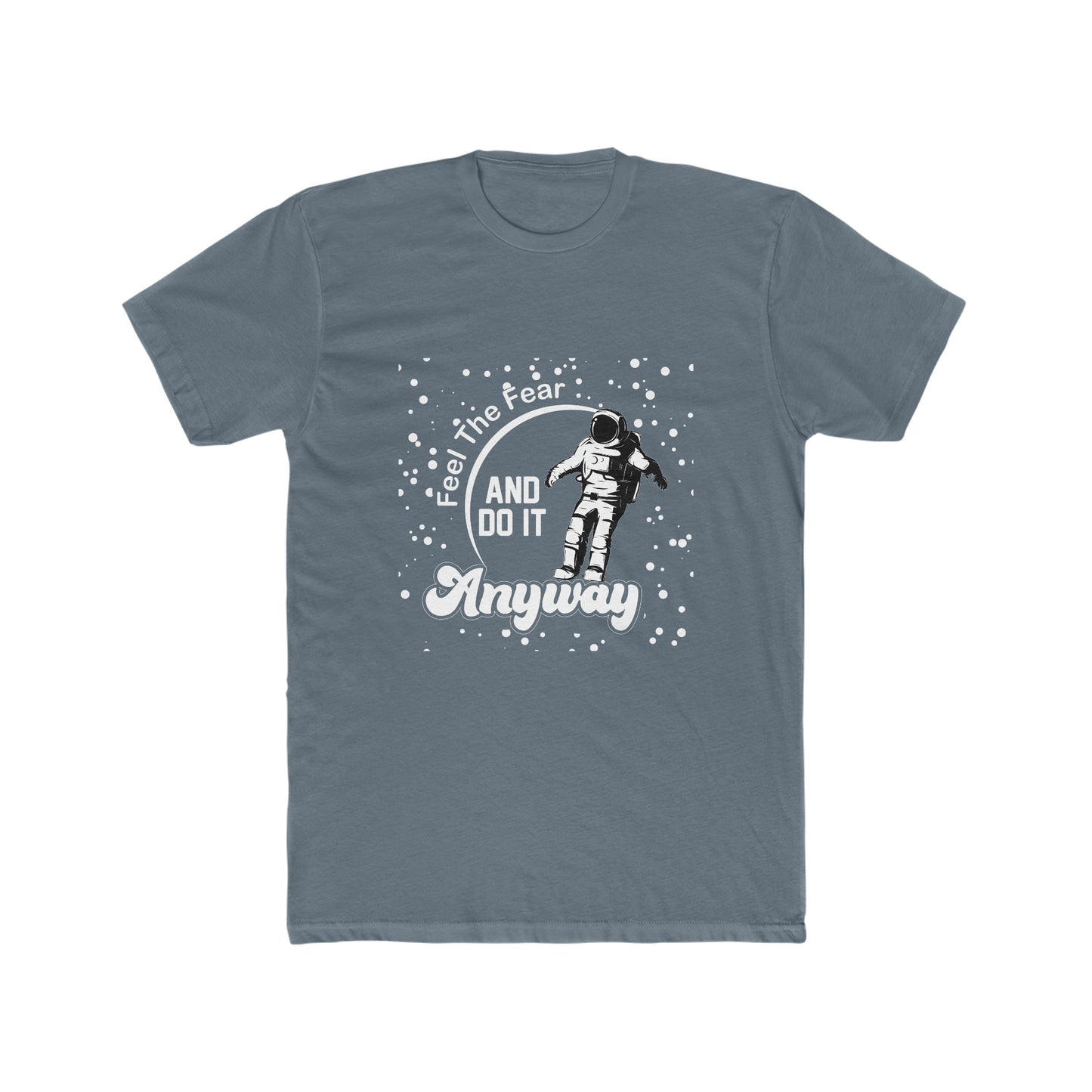 Feel The Fear And Do It Anyways - Men's Cotton Crew Tee