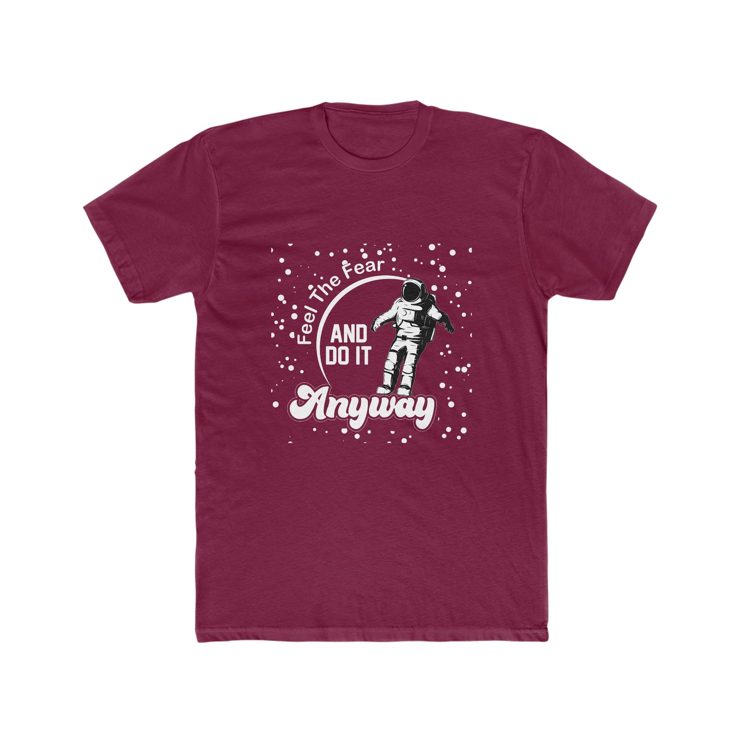 Feel The Fear And Do It Anyways - Men's Cotton Crew Tee