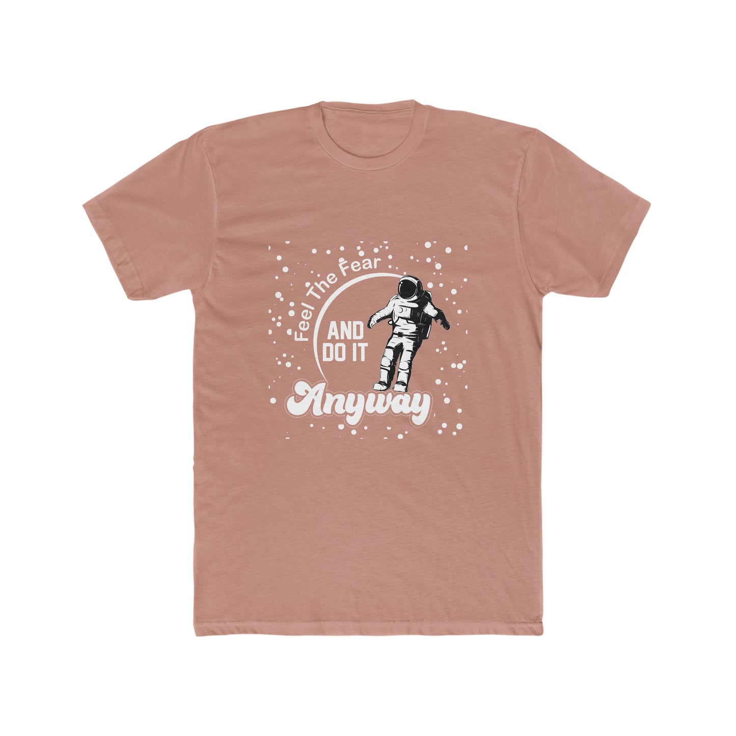 Feel The Fear And Do It Anyways - Men's Cotton Crew Tee