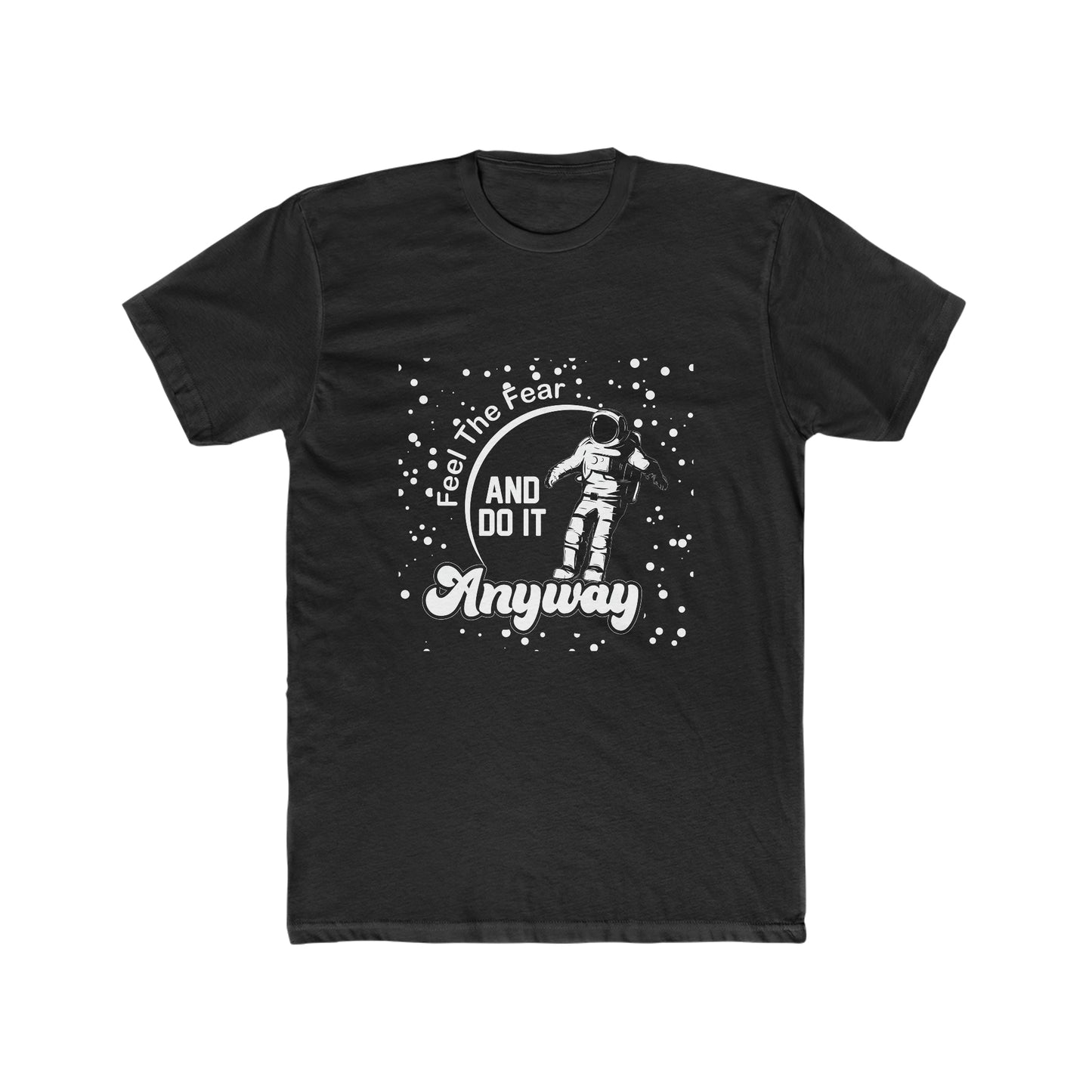 Feel The Fear And Do It Anyways - Men's Cotton Crew Tee