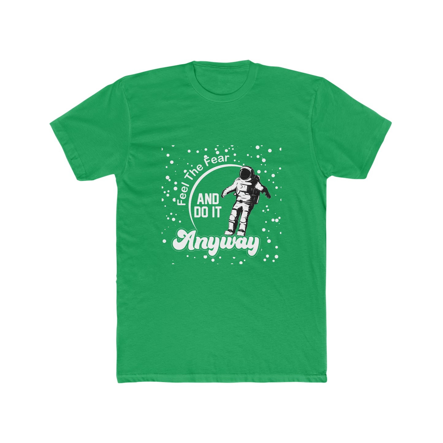 Feel The Fear And Do It Anyways - Men's Cotton Crew Tee