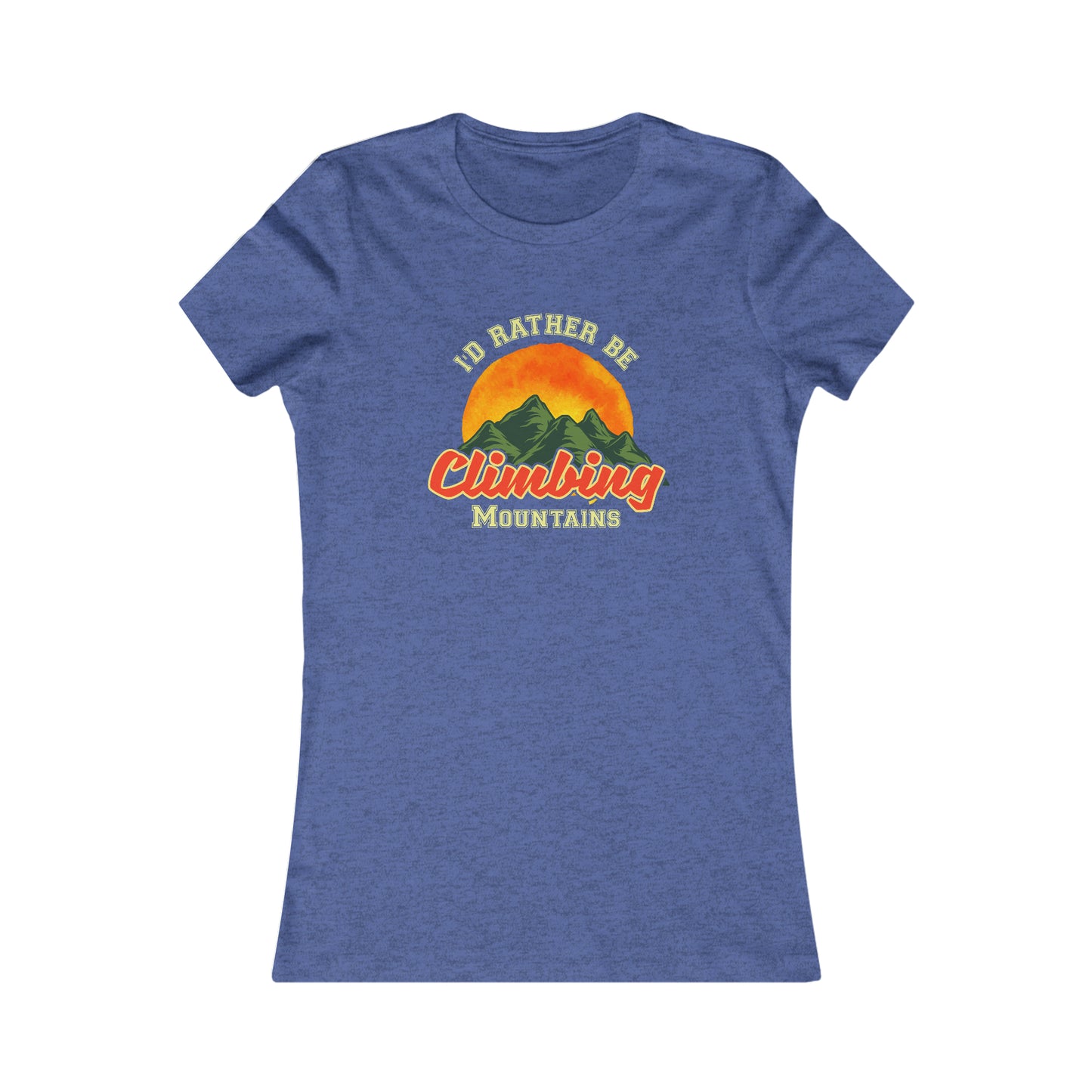 I Would Rather Be Climbing Mountains - Women's Tee