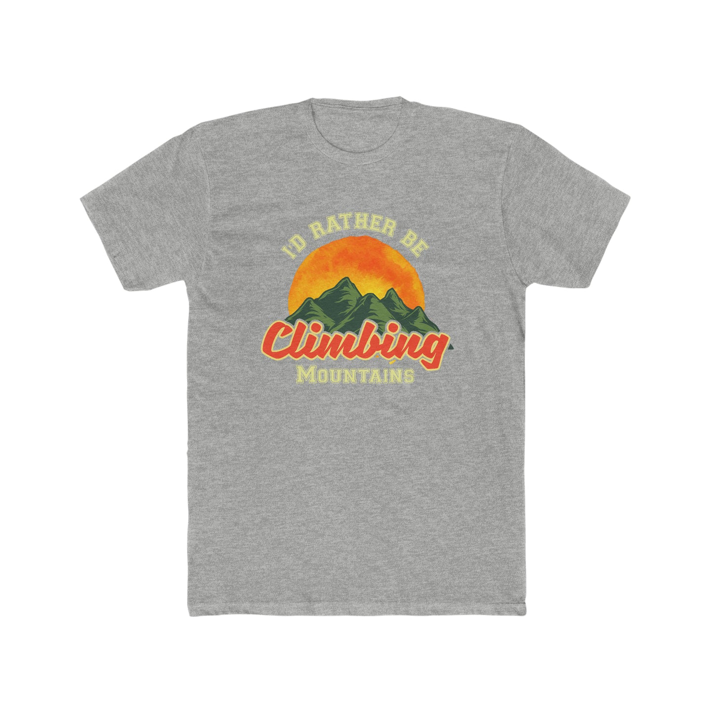 I Would Rather Be Climbing Mountains - Men's Cotton Crew Tee