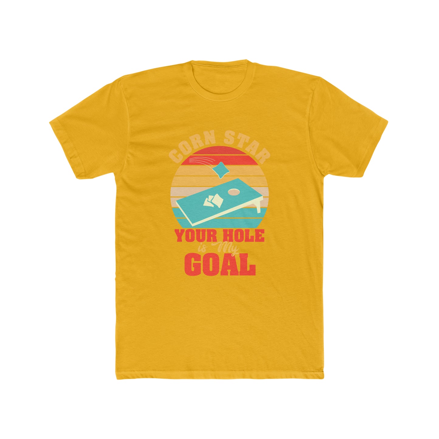 Corn Star Your Hole is My Goal - Men's Cotton Crew Tee