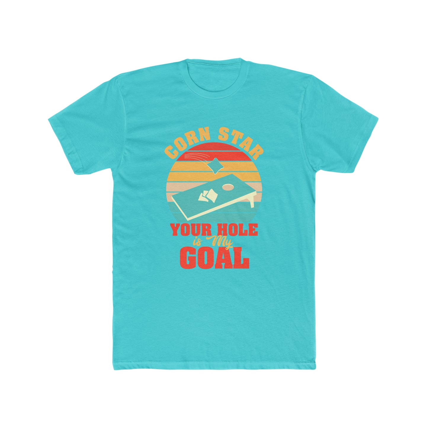 Corn Star Your Hole is My Goal - Men's Cotton Crew Tee