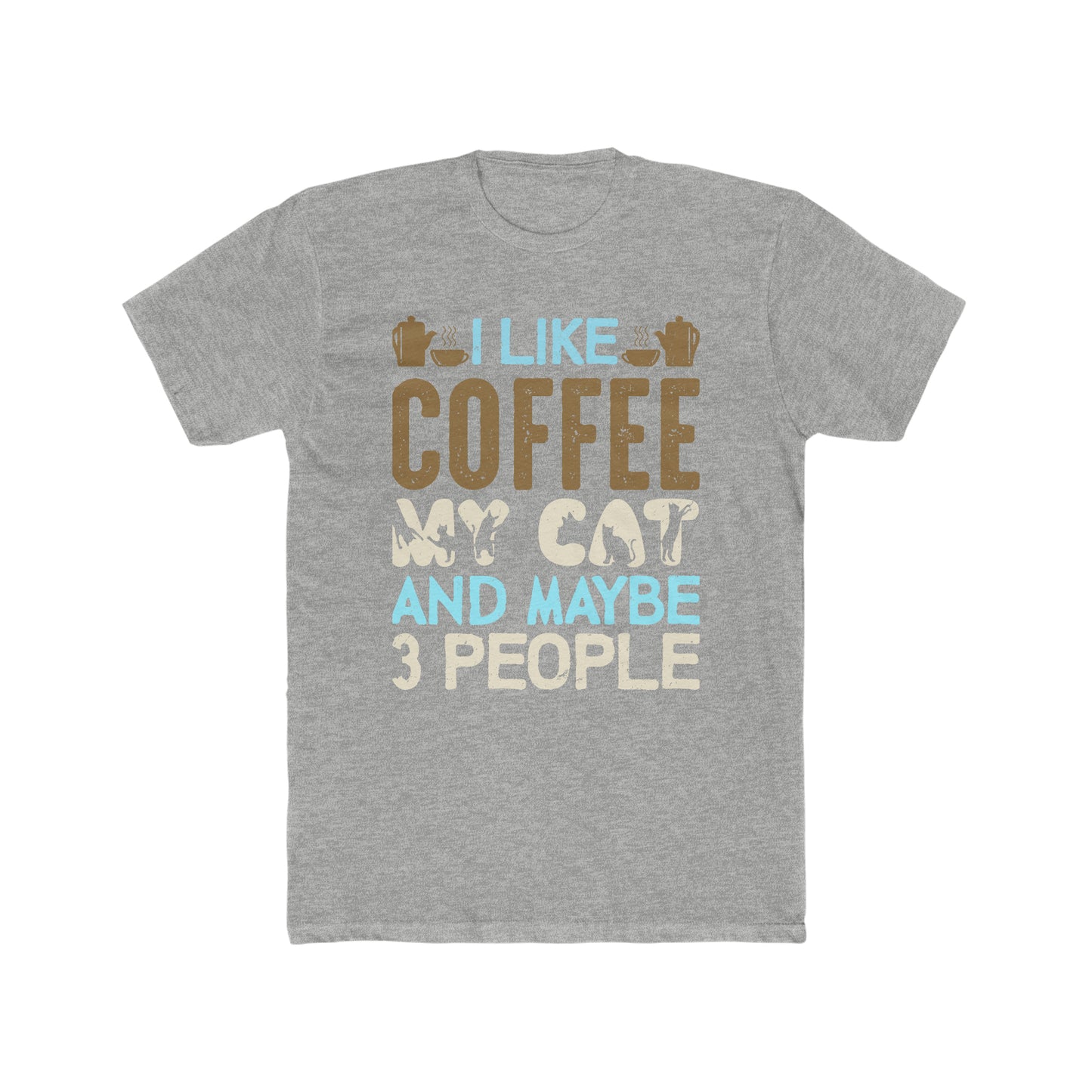 I Like Coffee, My Cat and Maybe 3 People - Men's Cotton Crew Tee
