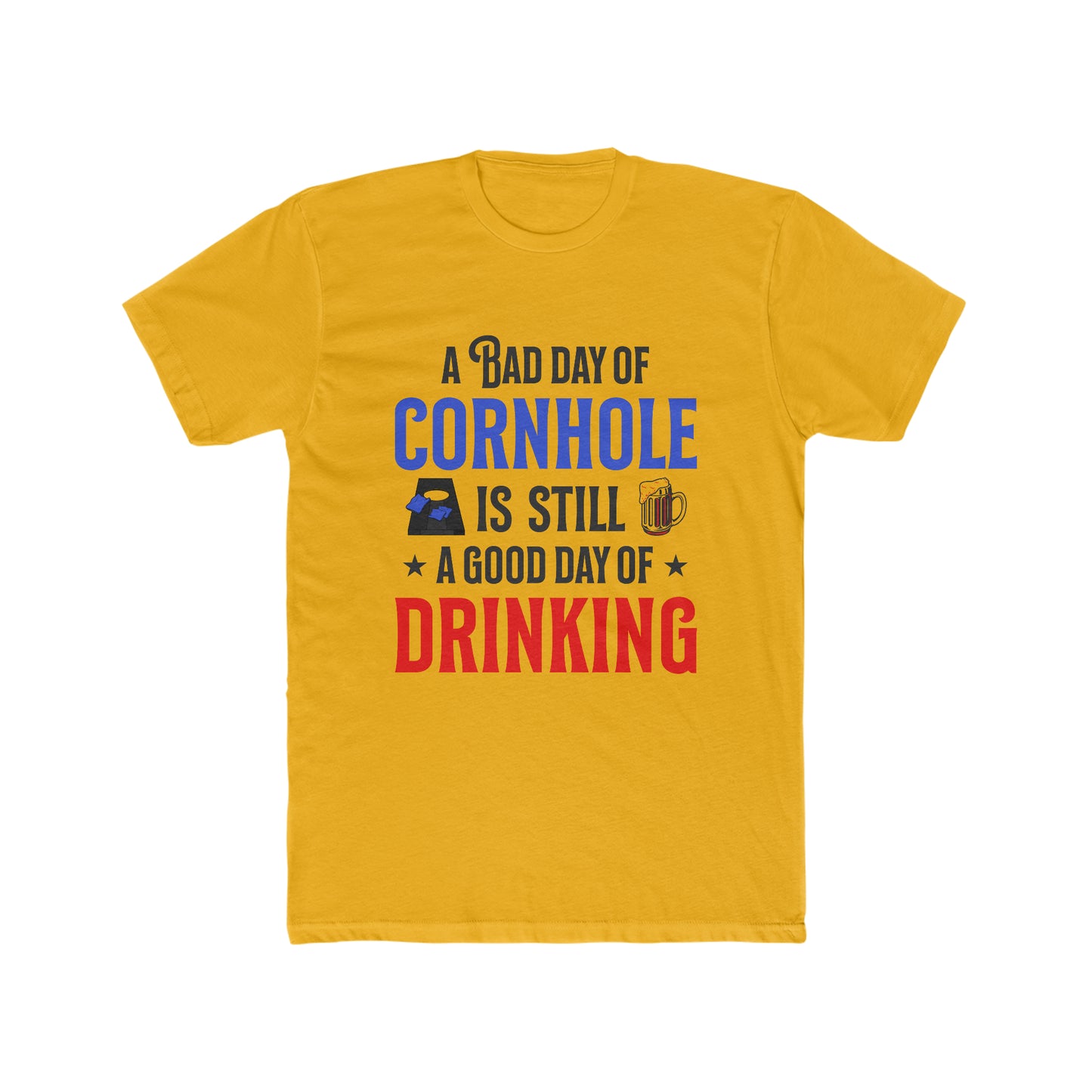 A Bad Day Of Cornhole Is Still A Good Day Of Drinking - Men's Cotton Crew Tee