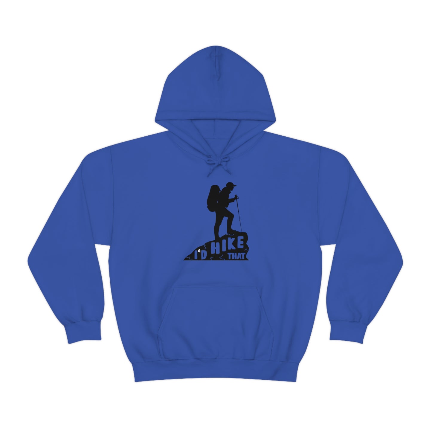 I'd Hike That - Unisex Hooded Sweatshirt