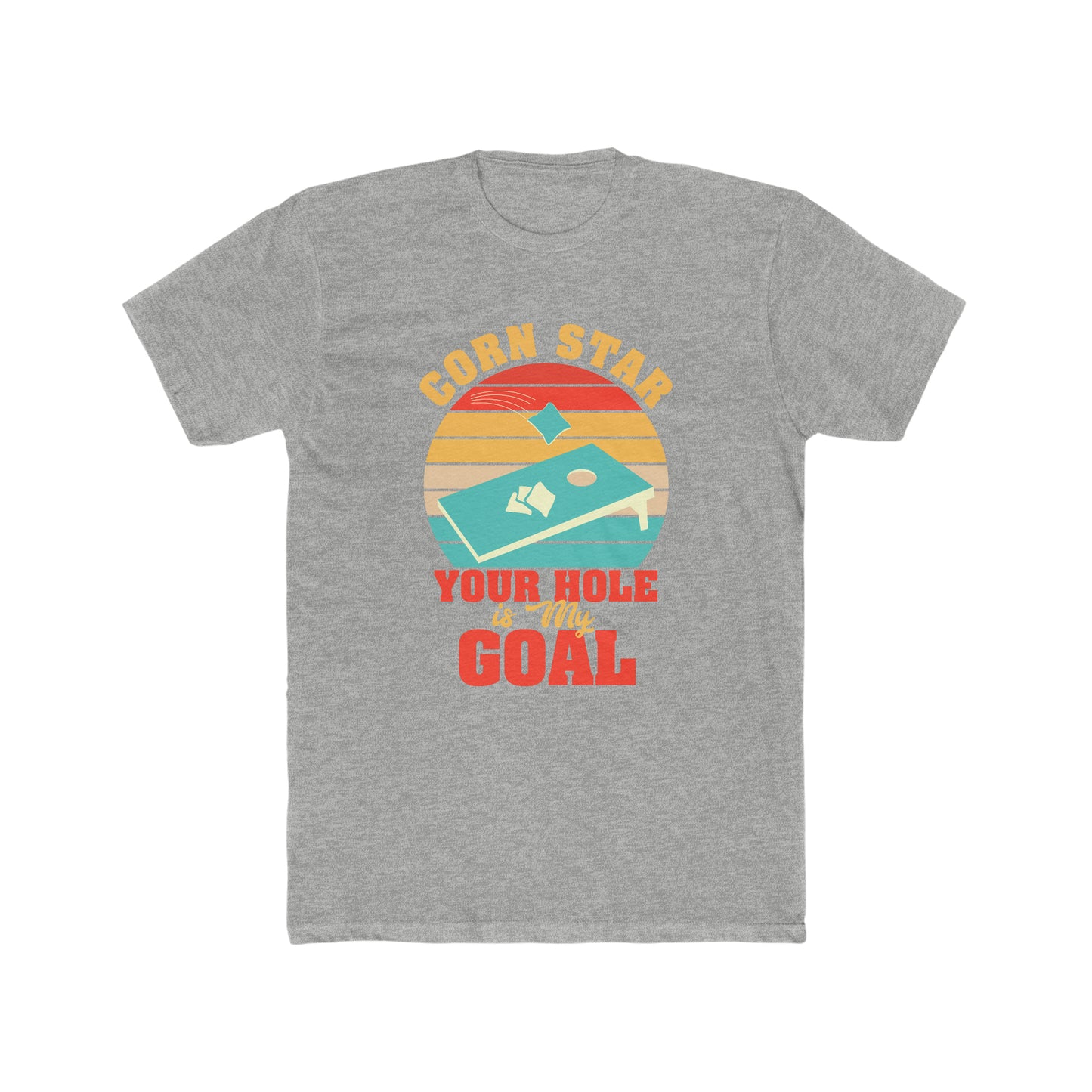 Corn Star Your Hole is My Goal - Men's Cotton Crew Tee