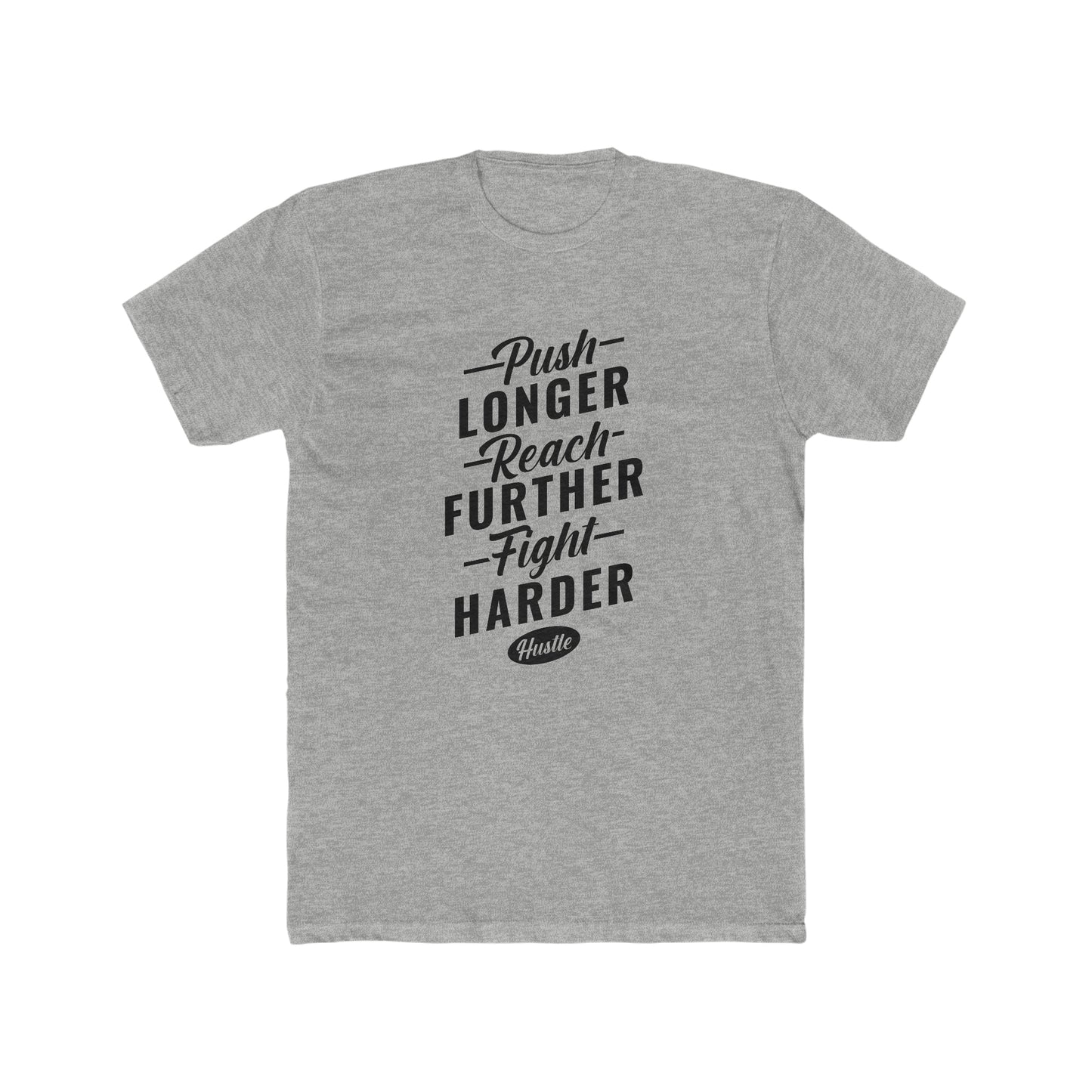 Push Longer - Reach Further - Fight Harder - Men's Cotton Crew Tee