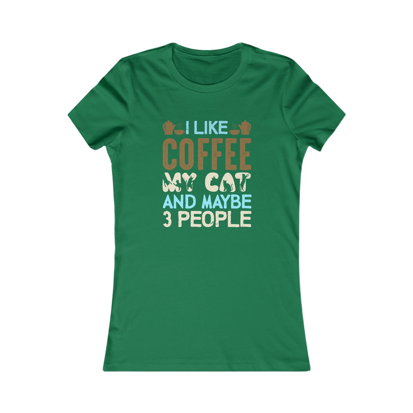 I Like Coffee, My Cat and Maybe 3 People - Women's Tee
