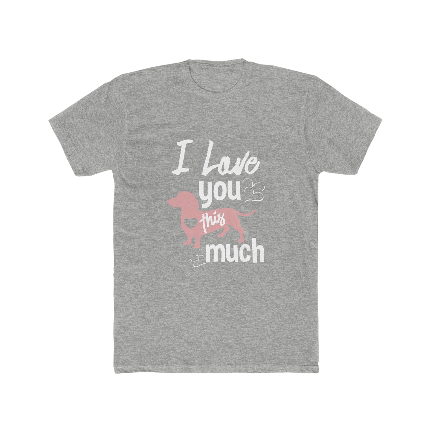 I Love You This Much - Men's Cotton Crew Tee