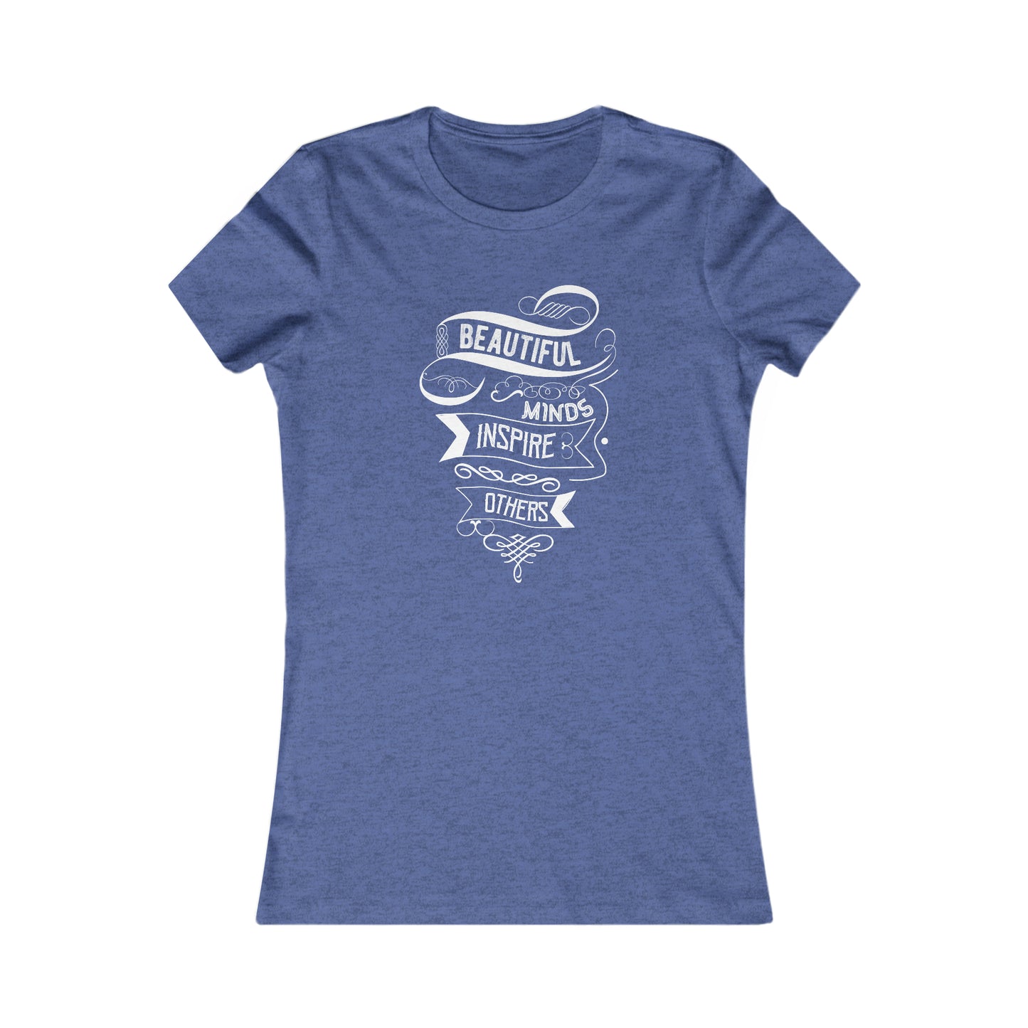 Beautiful Minds Inspire Others - Women's Tee