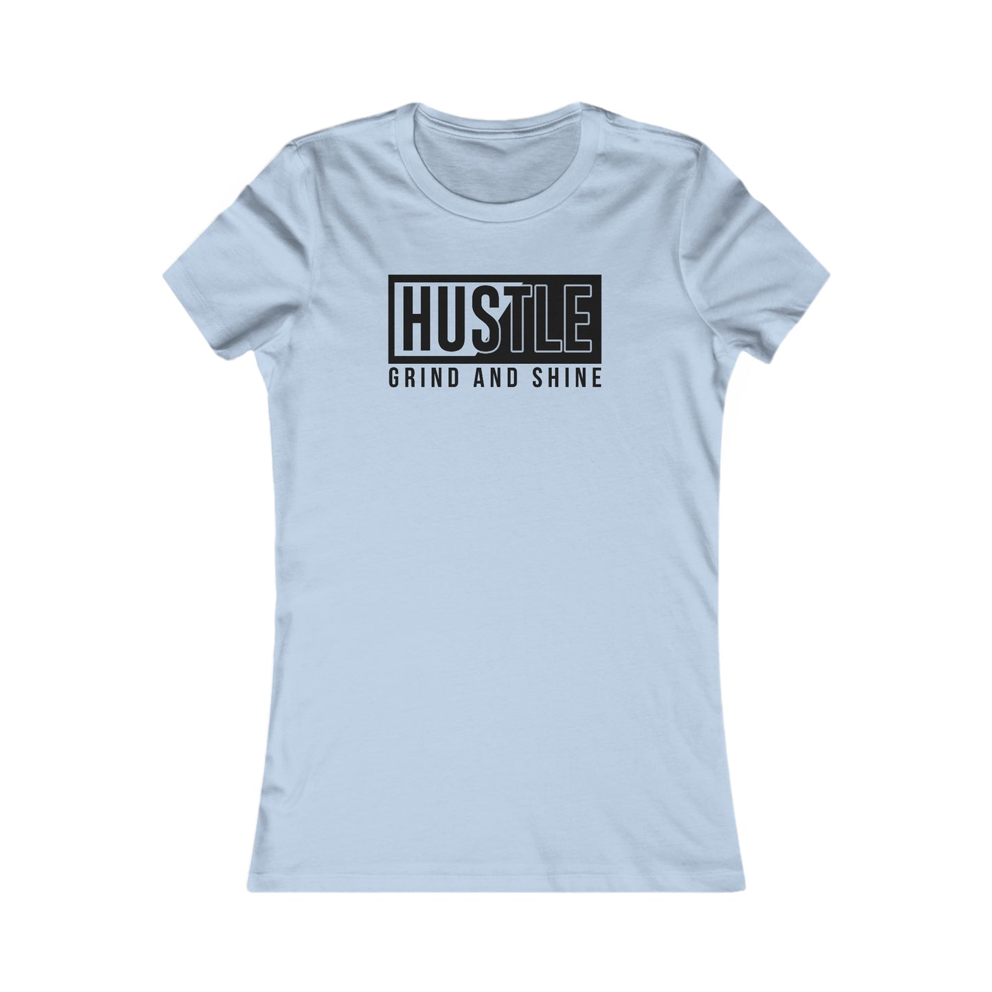 Hustle Grind and Shine - Women's Tee