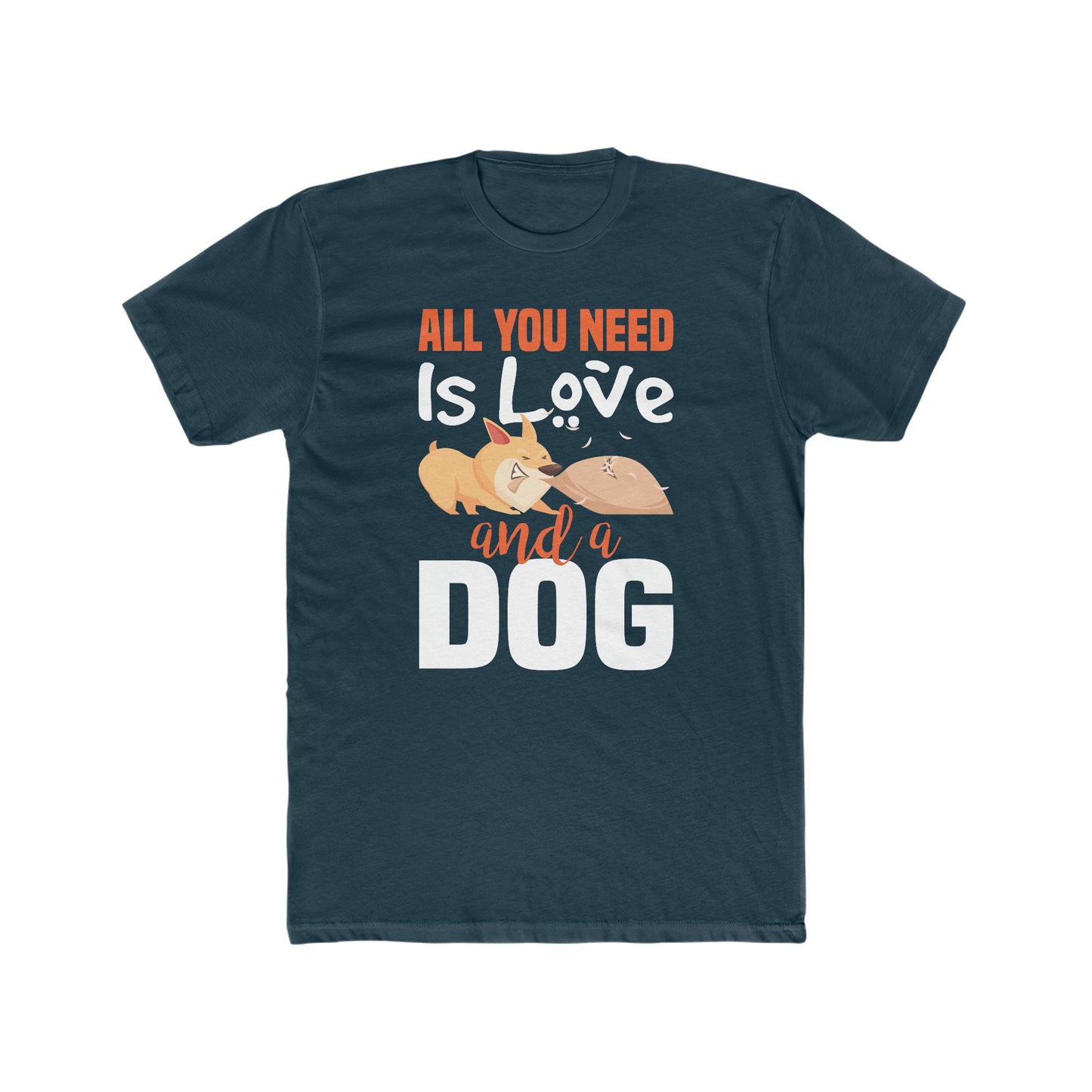 All You Need Is Love And A Dog - Men's Cotton Crew Tee