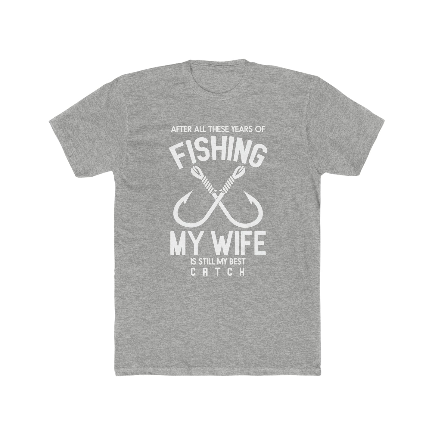 My Wife Is My Best Catch - Men's Cotton Crew Tee