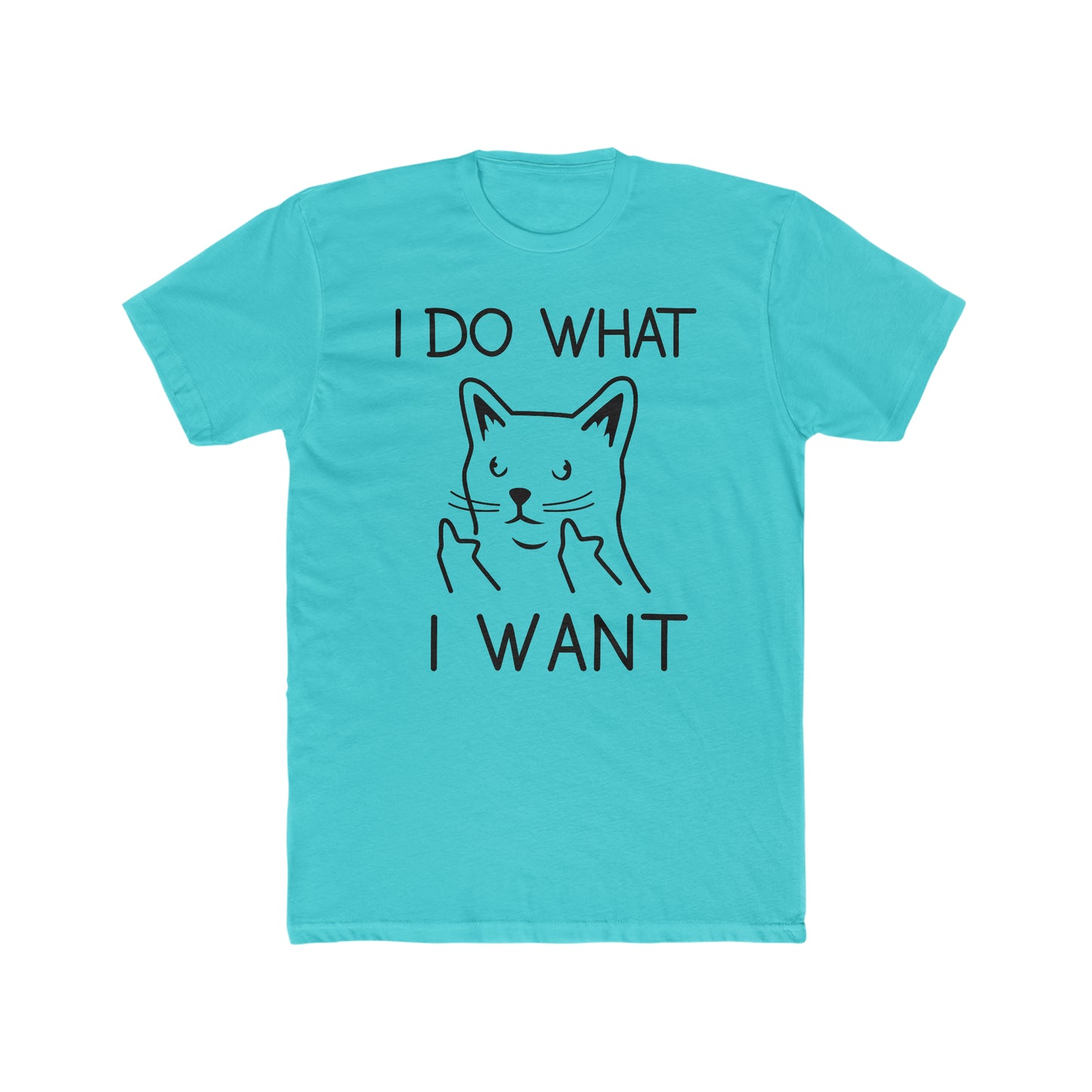 I Do What I Want - Cat - Men's Cotton Crew Tee