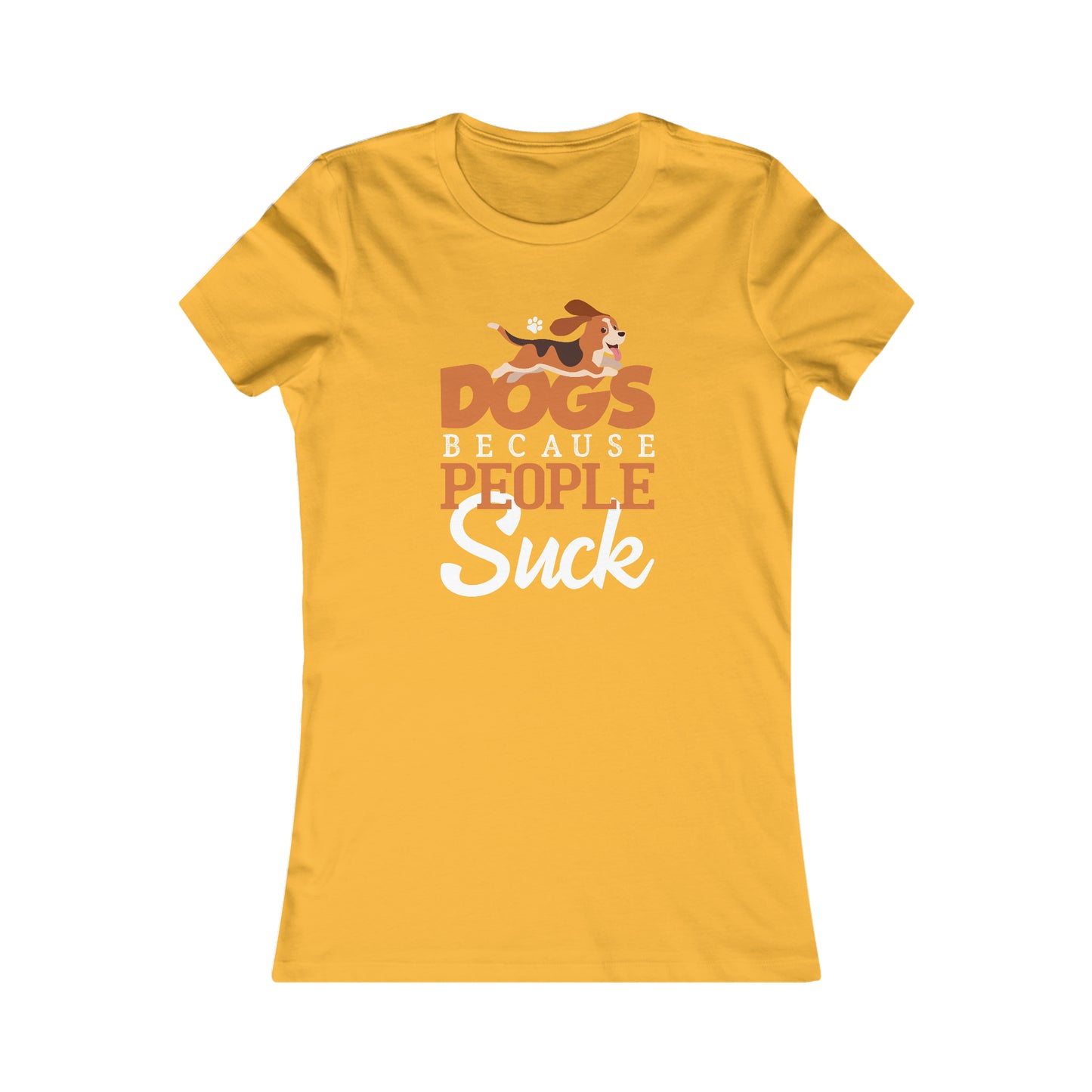 Dogs Because People Suck - Women's Tee