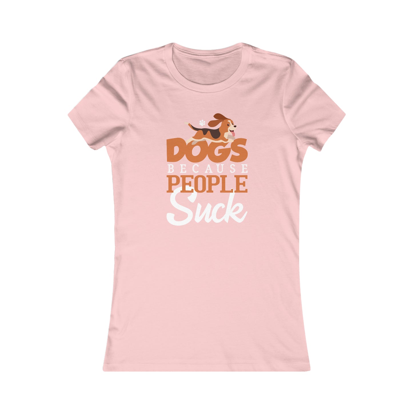 Dogs Because People Suck - Women's Tee
