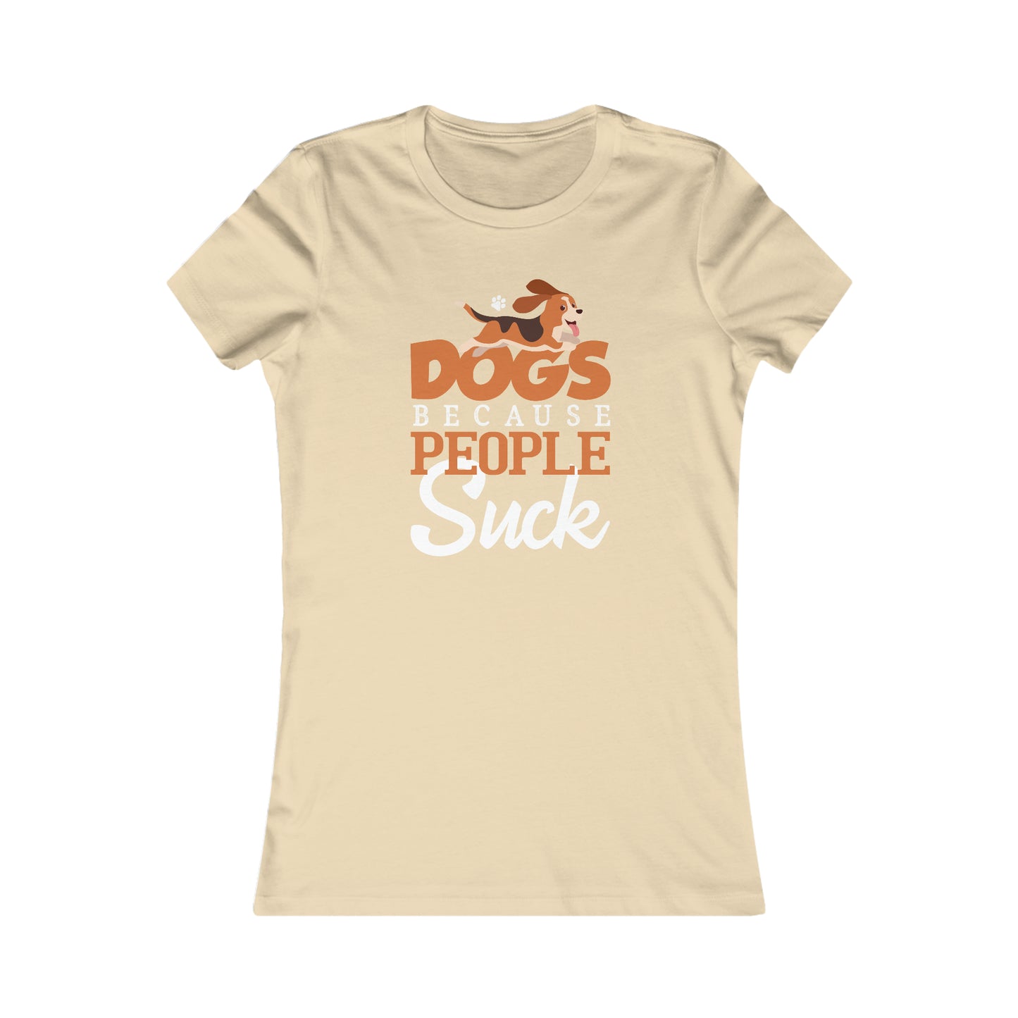 Dogs Because People Suck - Women's Tee