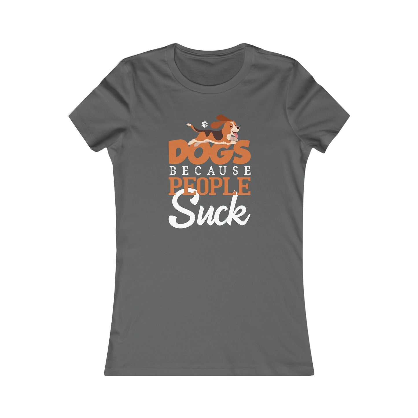 Dogs Because People Suck - Women's Tee