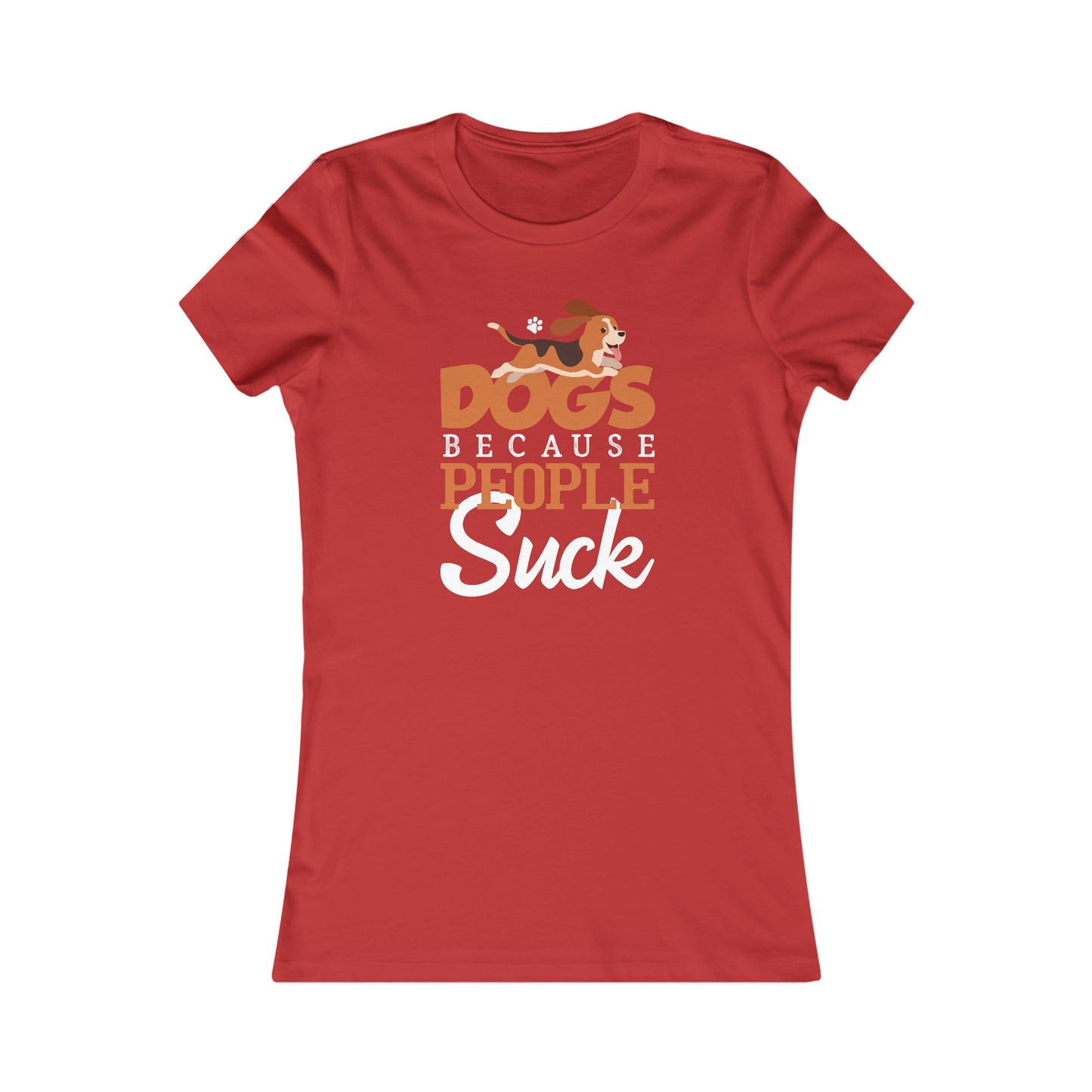 Dogs Because People Suck - Women's Tee