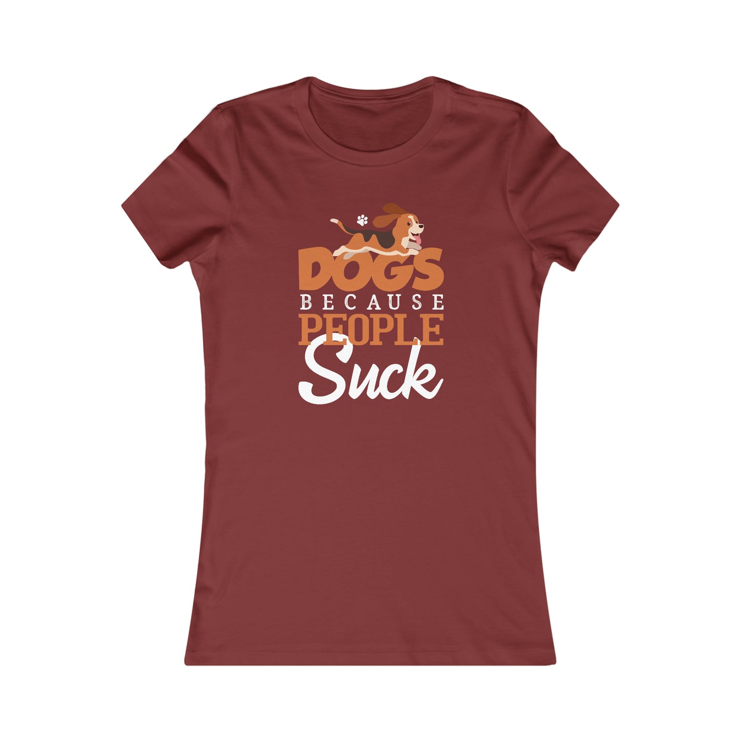 Dogs Because People Suck - Women's Tee