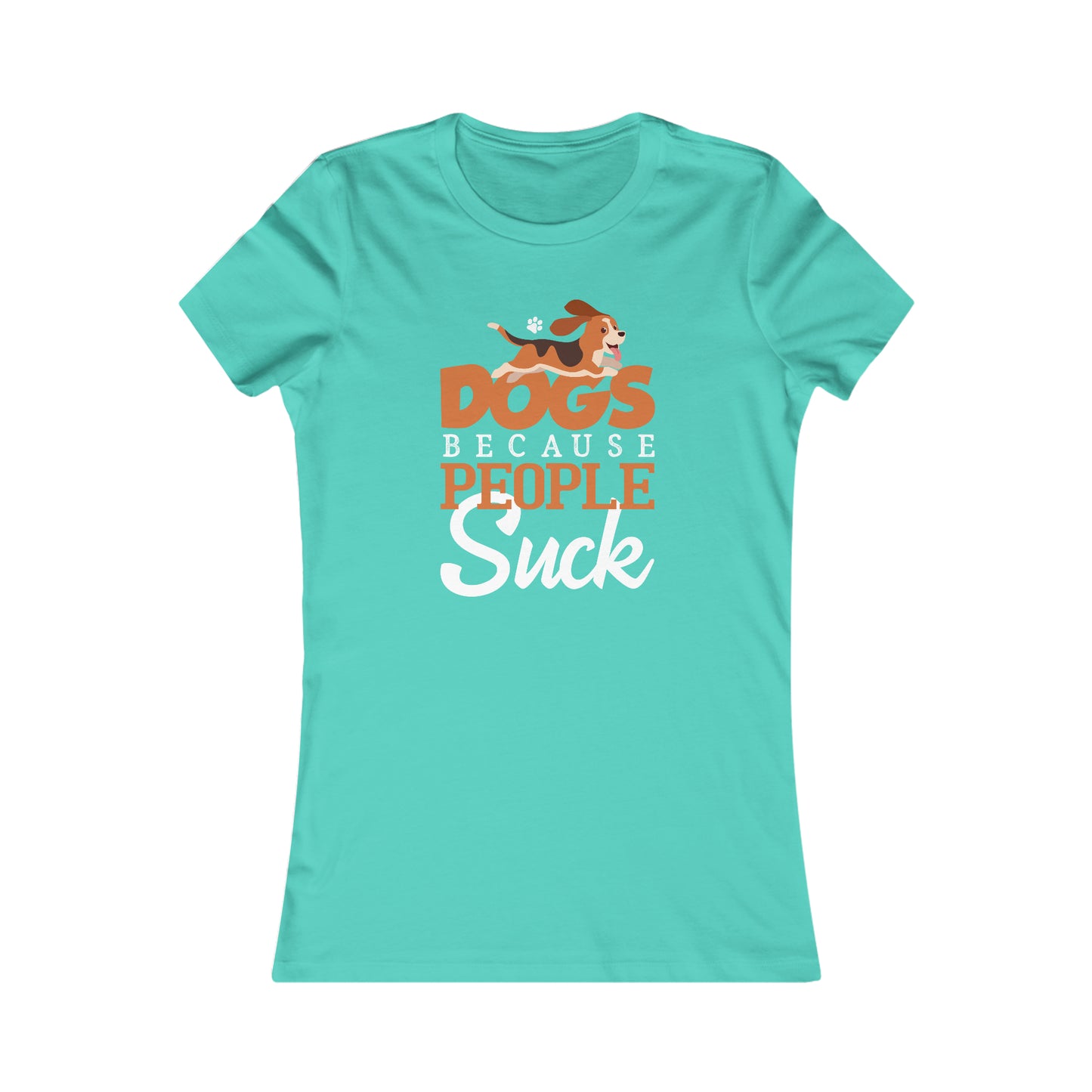 Dogs Because People Suck - Women's Tee
