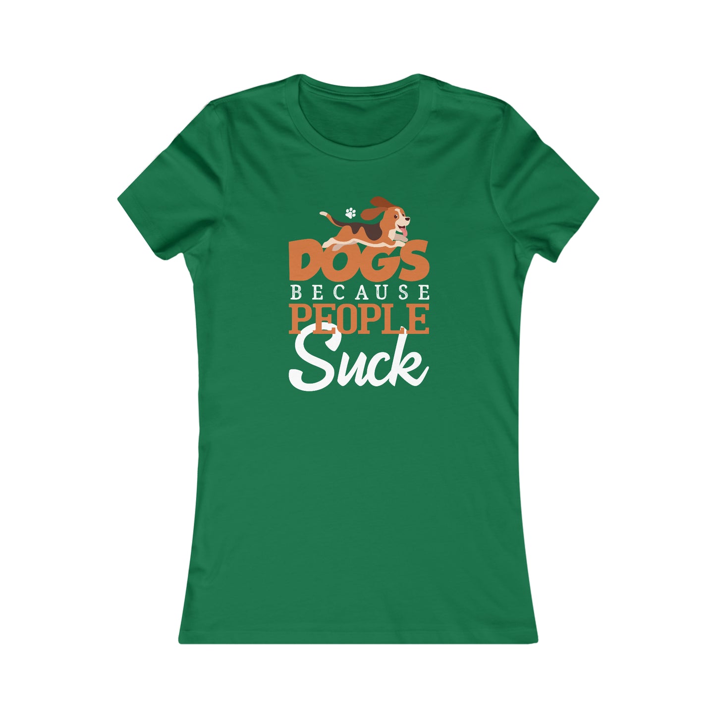 Dogs Because People Suck - Women's Tee