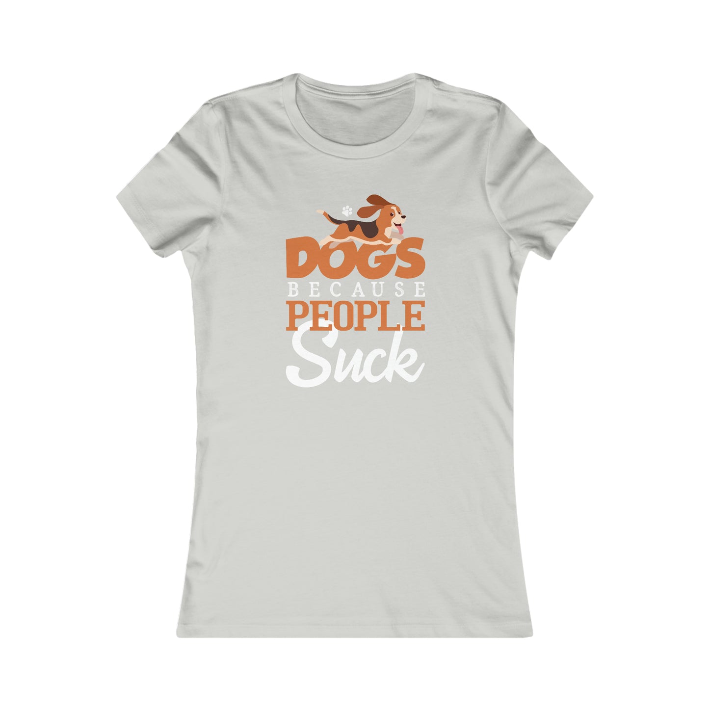 Dogs Because People Suck - Women's Tee