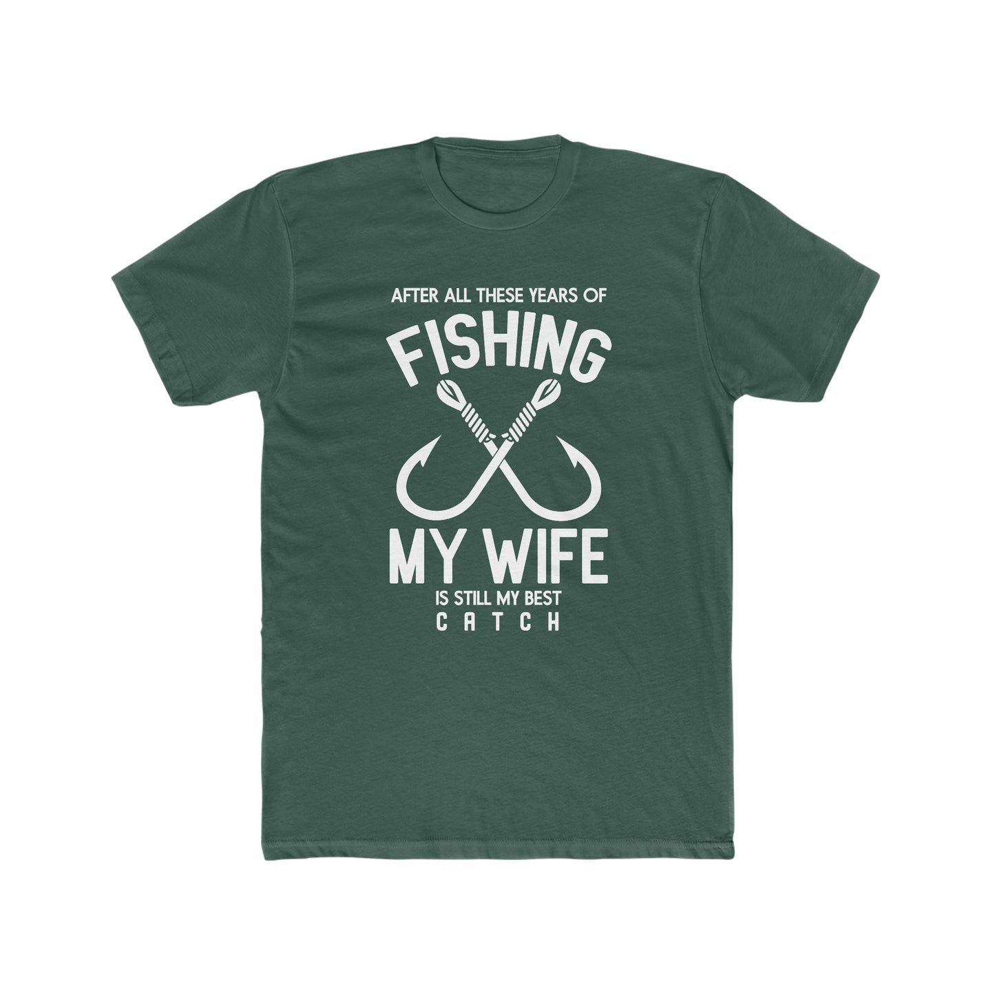 My Wife Is My Best Catch - Men's Cotton Crew Tee