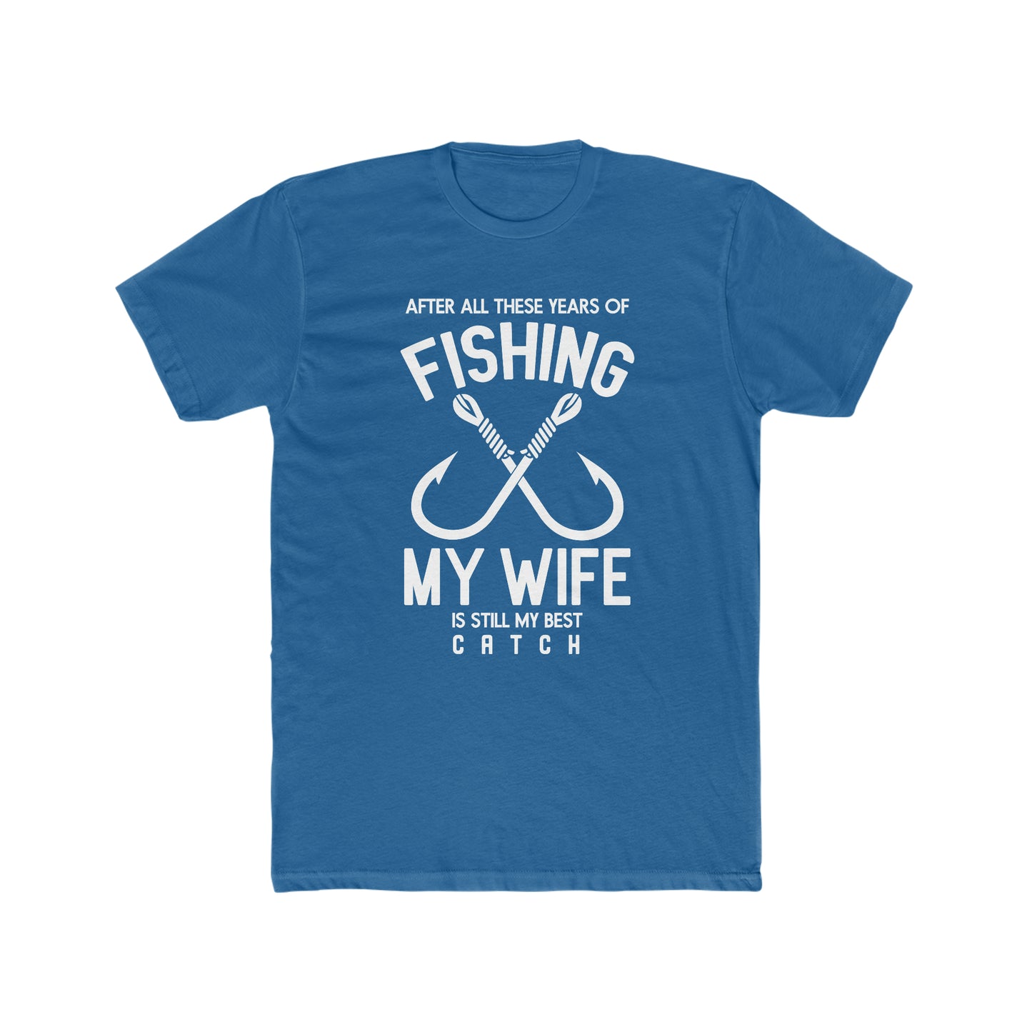 My Wife Is My Best Catch - Men's Cotton Crew Tee