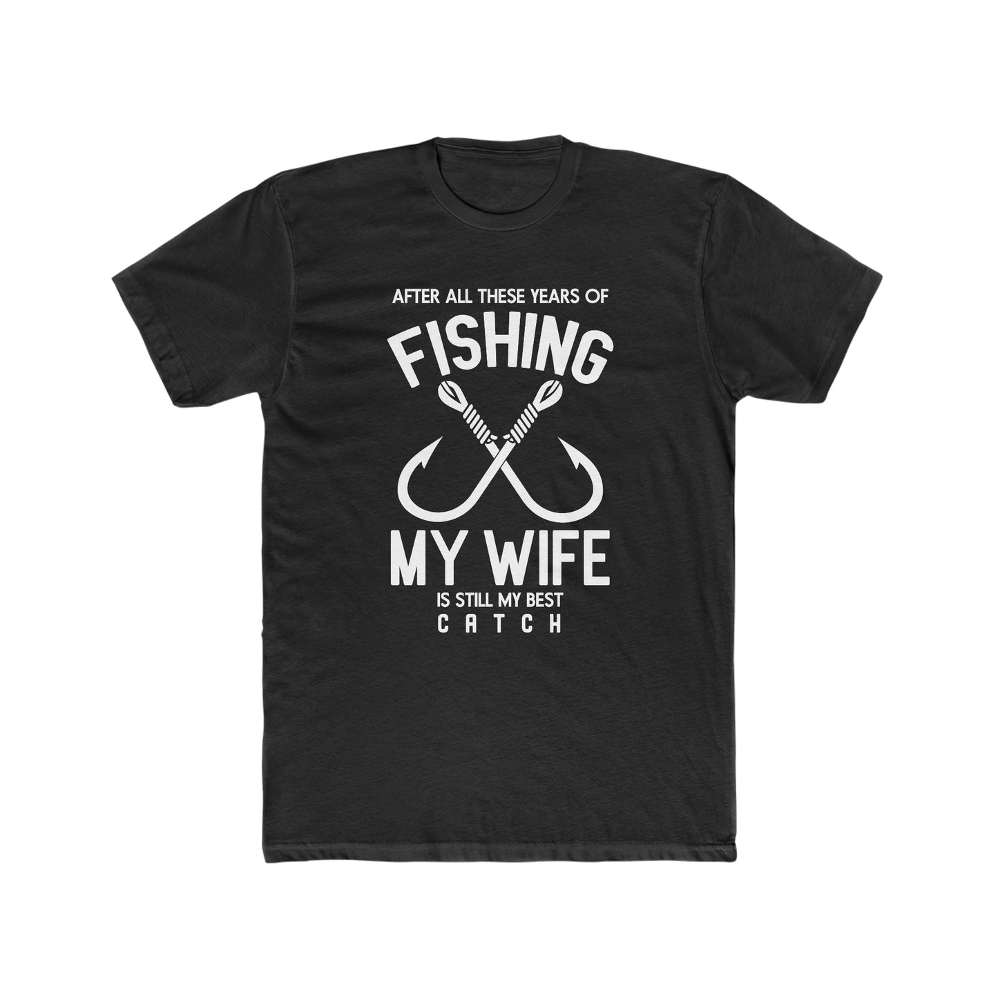 My Wife Is My Best Catch - Men's Cotton Crew Tee