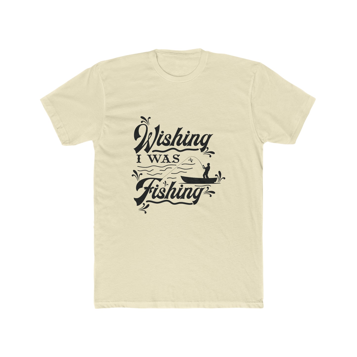 Wishing I Was Fishing - Men's Cotton Crew Tee