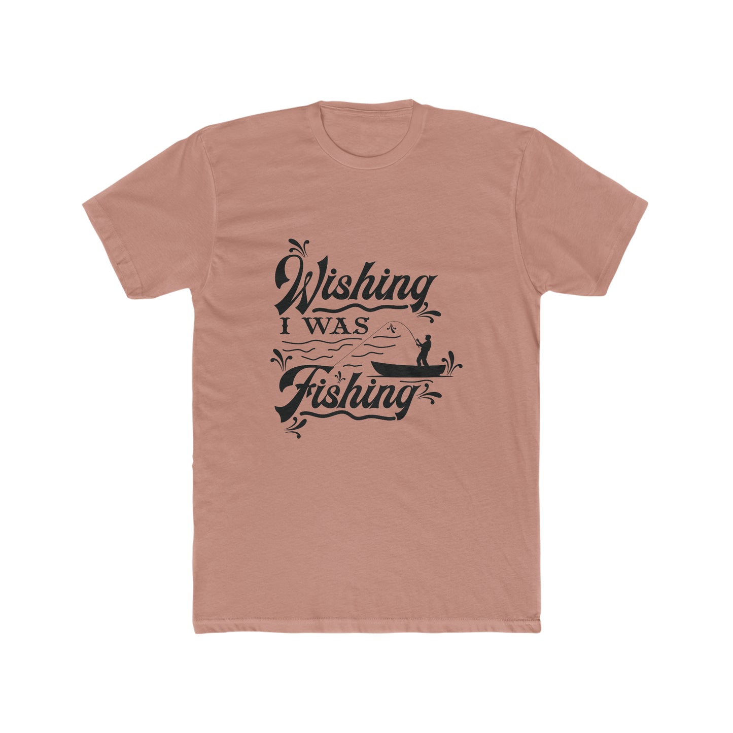 Wishing I Was Fishing - Men's Cotton Crew Tee
