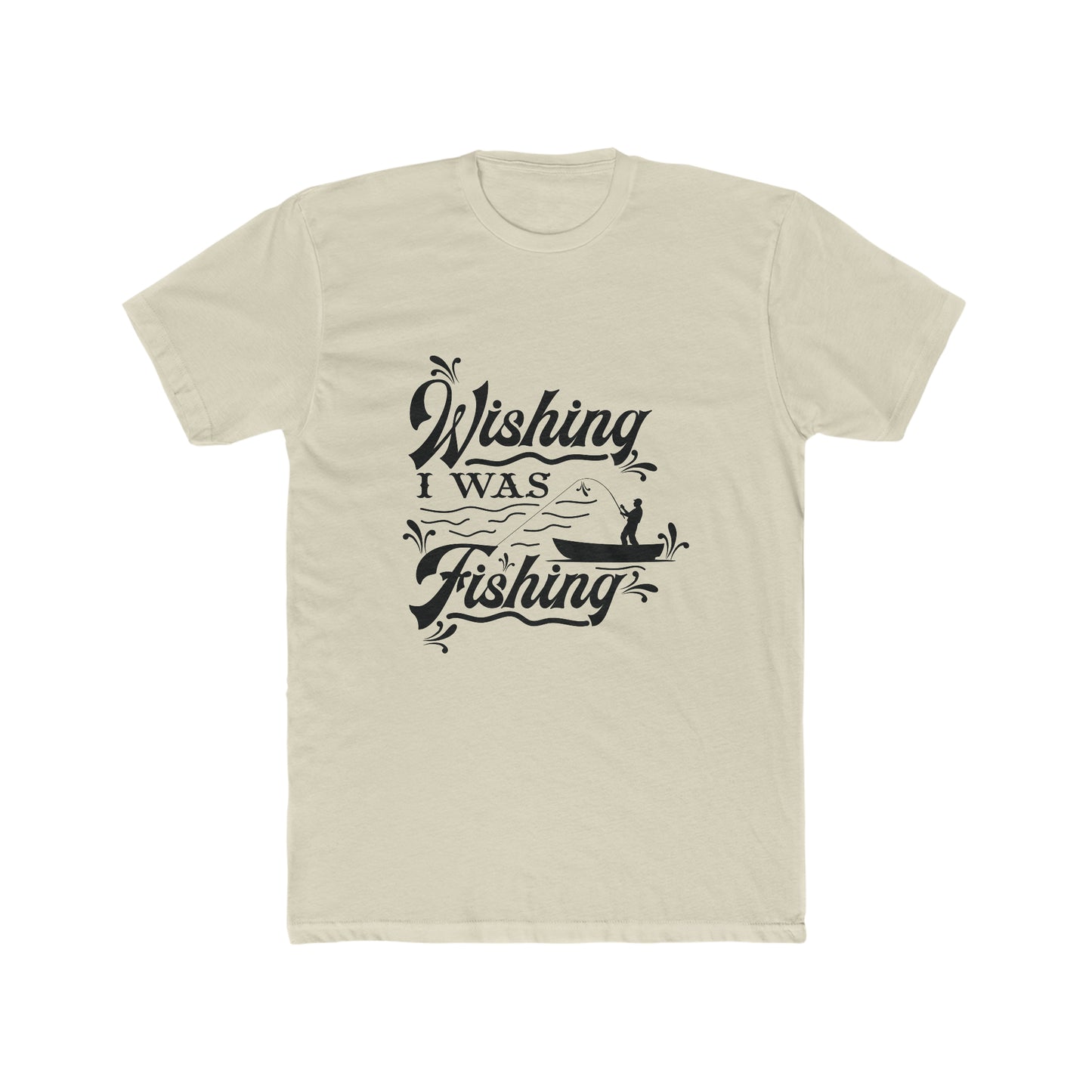 Wishing I Was Fishing - Men's Cotton Crew Tee