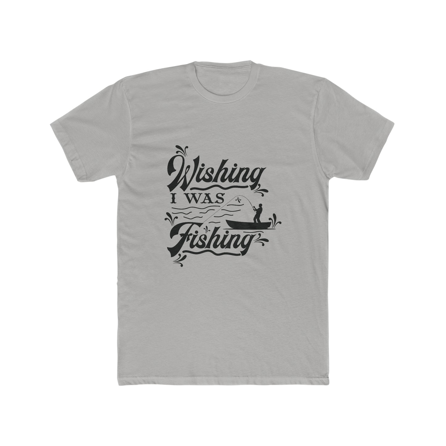 Wishing I Was Fishing - Men's Cotton Crew Tee