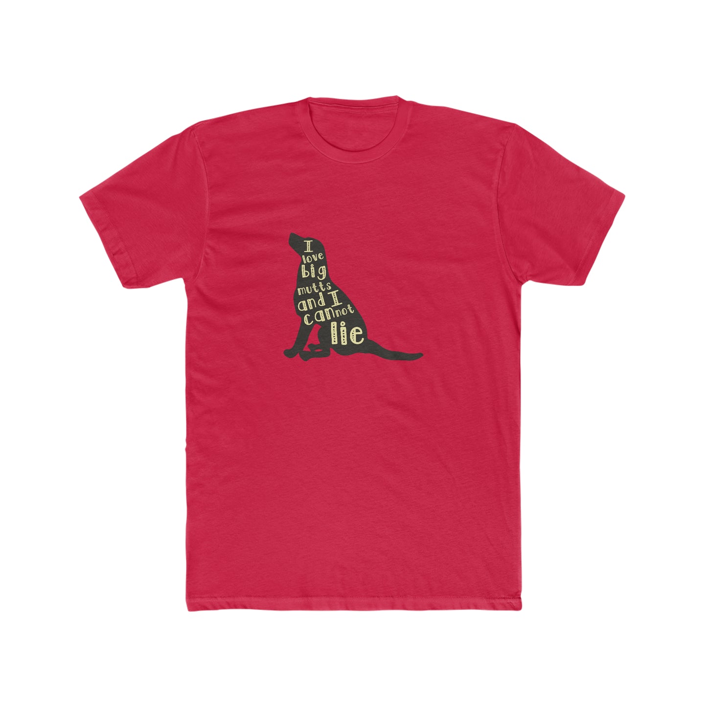 I Love Big Mutts and I Cannot Lie - Men's Cotton Crew Tee