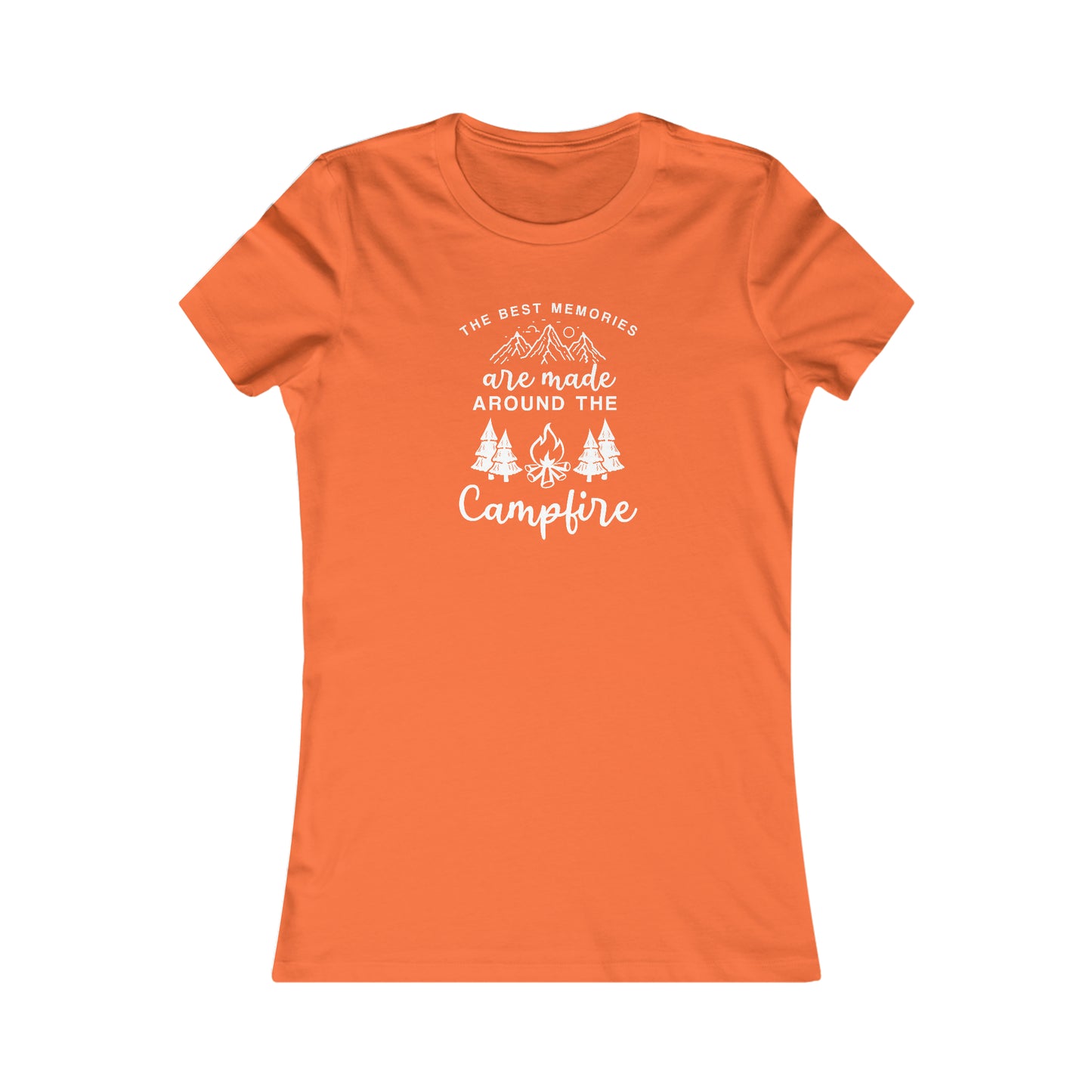 The Best Memories Are Made Around The Campfire - Women's Tee
