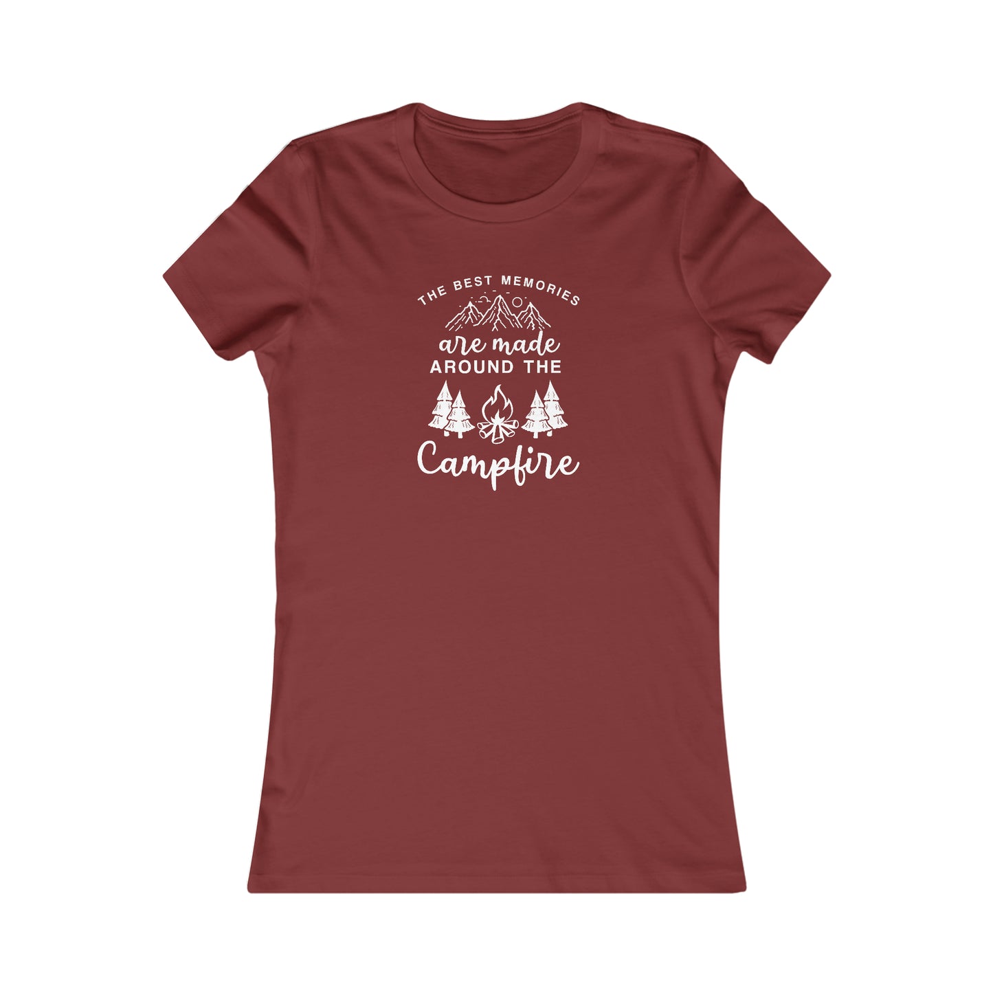 The Best Memories Are Made Around The Campfire - Women's Tee
