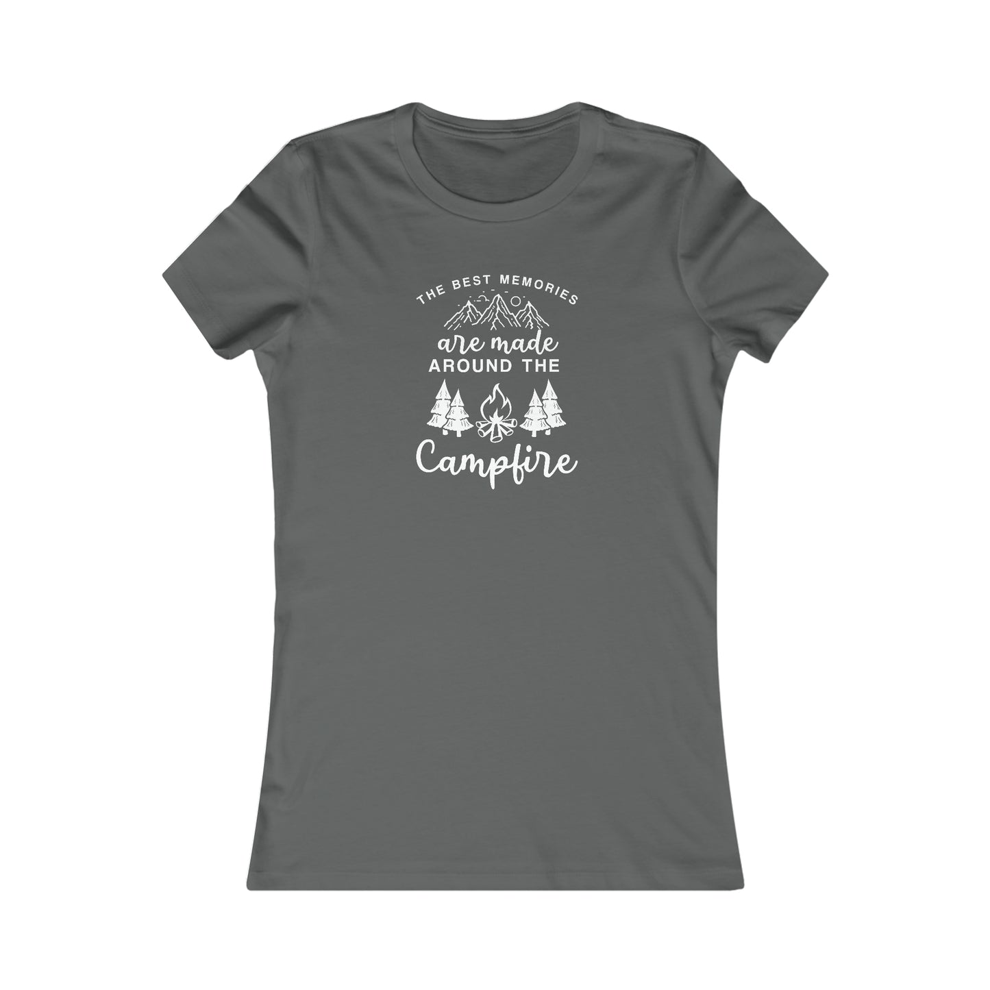 The Best Memories Are Made Around The Campfire - Women's Tee