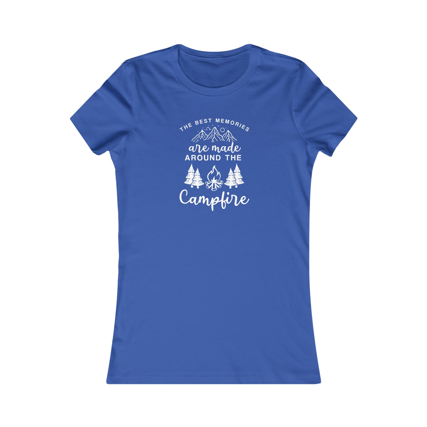 The Best Memories Are Made Around The Campfire - Women's Tee