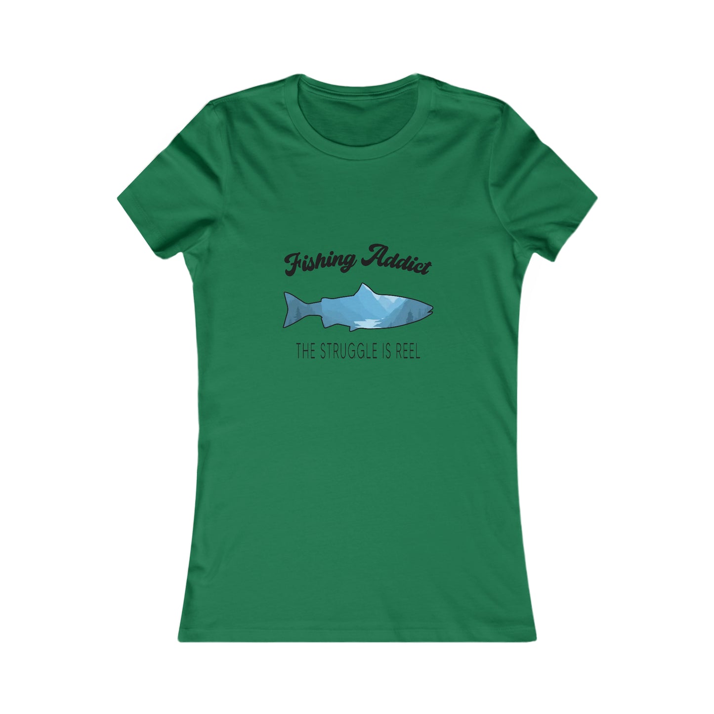 Fishing Addict The Struggle Is Reel - Women's Tee