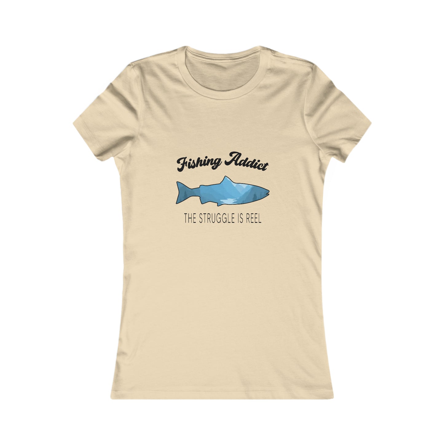 Fishing Addict The Struggle Is Reel - Women's Tee