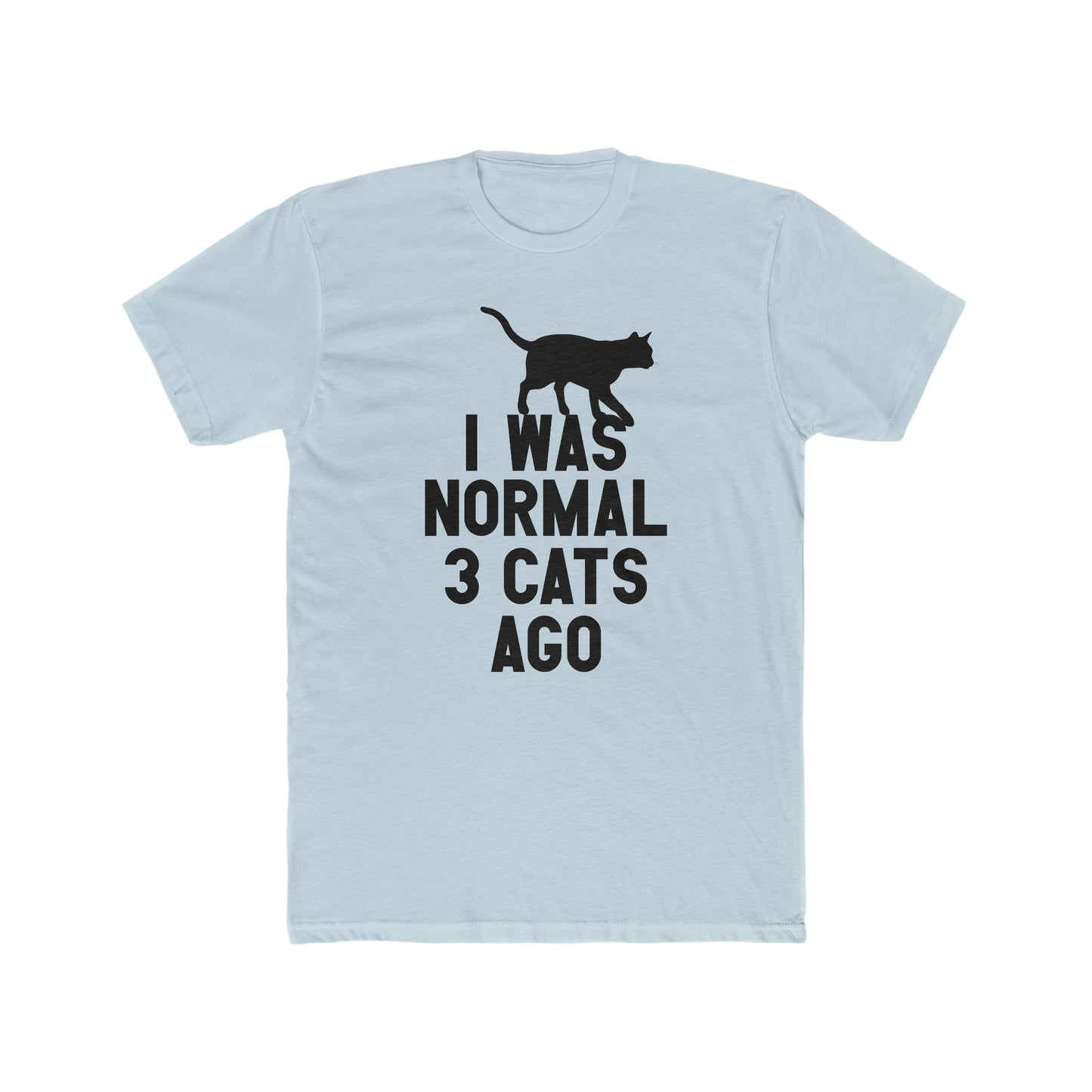 I Was Normal Three Cats Ago - Men's Cotton Crew Tee