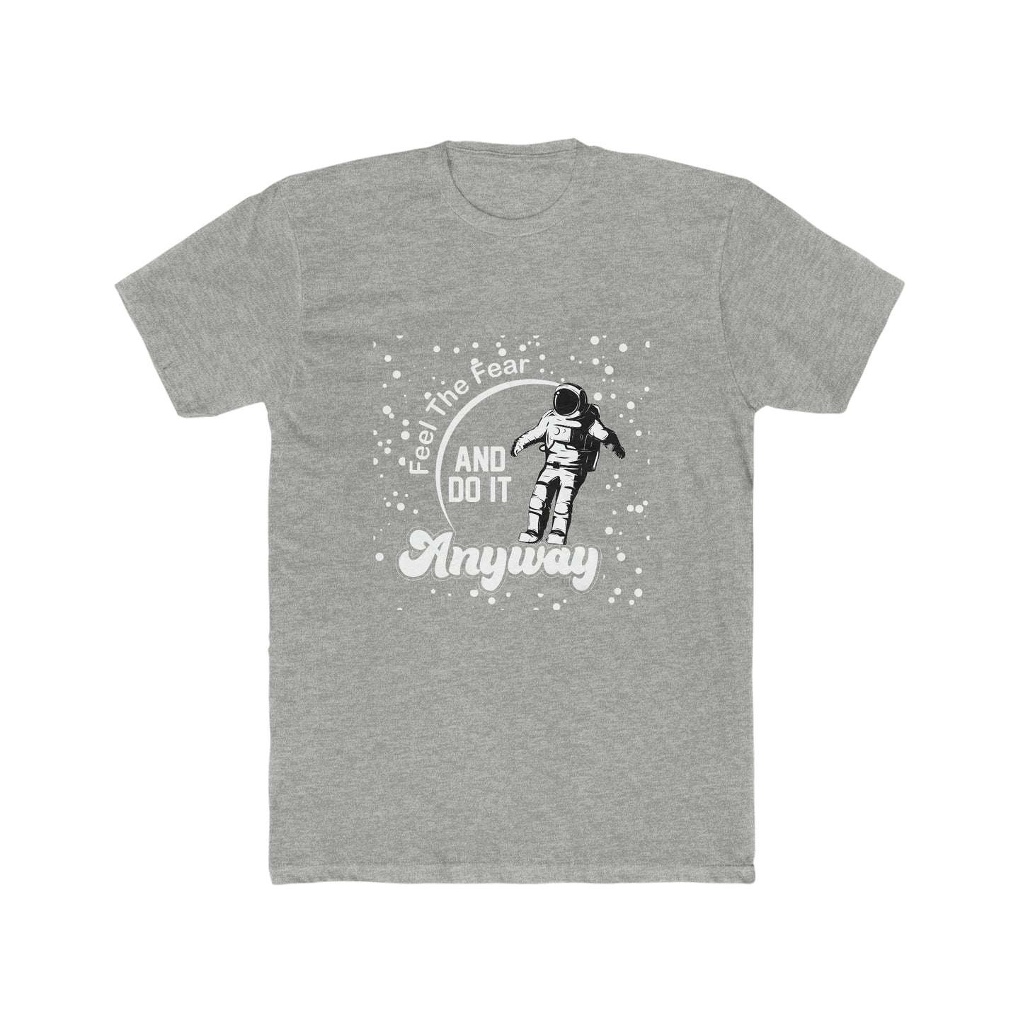 Feel The Fear And Do It Anyways - Men's Cotton Crew Tee